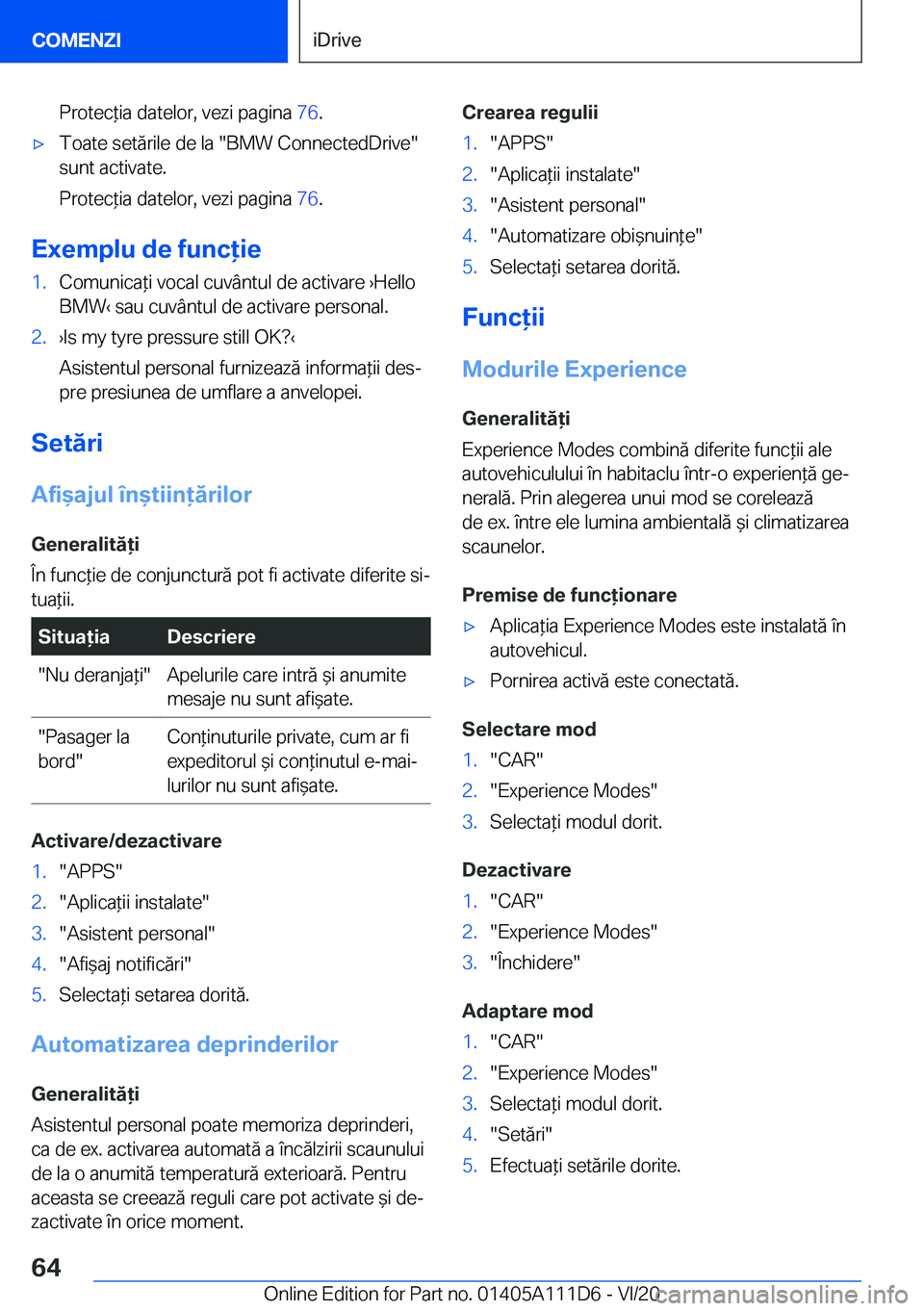 BMW 3 SERIES SEDAN PLUG-IN HYBRID 2021  Ghiduri De Utilizare (in Romanian) �P�r�o�t�e�c*�i�a��d�a�t�e�l�o�r�,��v�e�z�i��p�a�g�i�n�a��7�6�.'x�T�o�a�t�e��s�e�t�ă�r�i�l�e��d�e��l�a���B�M�W��C�o�n�n�e�c�t�e�d�D�r�i�v�e�
�s�u�n�t��a�c�t�i�v�a�t�e�.
�P�r�o�t�e�c