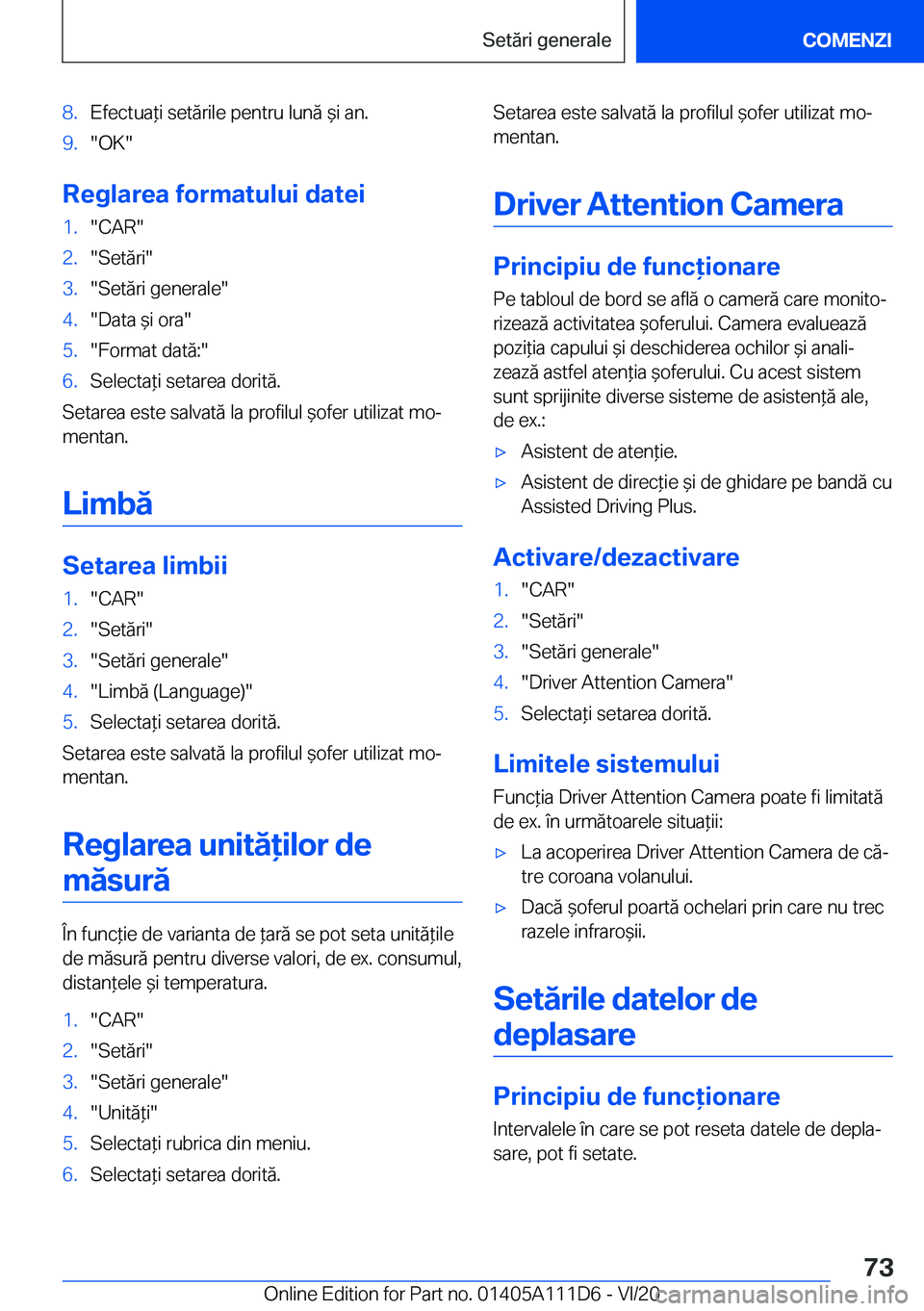 BMW 3 SERIES SEDAN PLUG-IN HYBRID 2021  Ghiduri De Utilizare (in Romanian) �8�.�E�f�e�c�t�u�a*�i��s�e�t�ă�r�i�l�e��p�e�n�t�r�u��l�u�n�ă�&�i��a�n�.�9�.��O�K�
�R�e�g�l�a�r�e�a��f�o�r�m�a�t�u�l�u�i��d�a�t�e�i
�1�.��C�A�R��2�.��S�e�t�ă�r�i��3�.��S�e�t�ă�r�i�