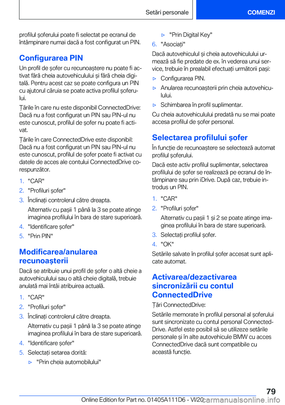 BMW 3 SERIES SEDAN PLUG-IN HYBRID 2021  Ghiduri De Utilizare (in Romanian) �p�r�o�f�i�l�u�l�&�o�f�e�r�u�l�u�i��p�o�a�t�e��f�i��s�e�l�e�c�t�a�t��p�e��e�c�r�a�n�u�l��d�e
�