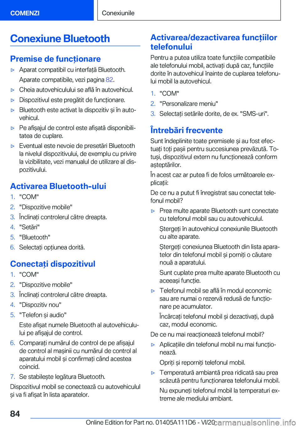 BMW 3 SERIES SEDAN PLUG-IN HYBRID 2021  Ghiduri De Utilizare (in Romanian) �C�o�n�e�x�i�u�n�e��B�l�u�e�t�o�o�t�h
�P�r�e�m�i�s�e��d�e��f�u�n�c�i�o�n�a�r�e
'x�A�p�a�r�a�t��c�o�m�p�a�t�i�b�i�l��c�u��i�n�t�e�r�f�a*�ă��B�l�u�e�t�o�o�t�h�.
�A�p�a�r�a�t�e��c�o�m�p�a