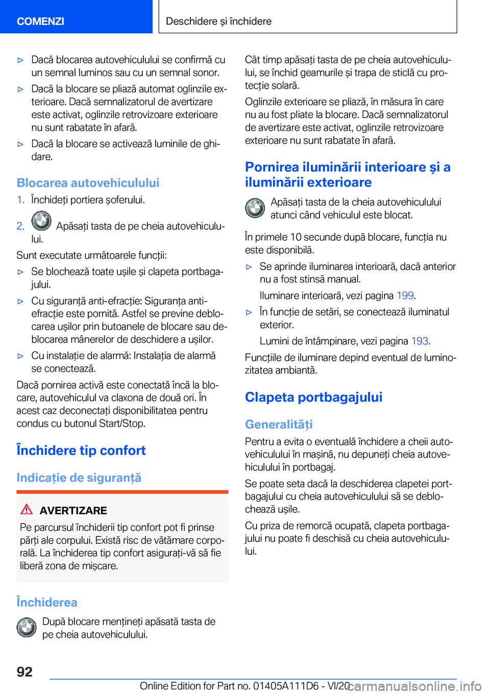 BMW 3 SERIES SEDAN PLUG-IN HYBRID 2021  Ghiduri De Utilizare (in Romanian) 'x�D�a�c�ă��b�l�o�c�a�r�e�a��a�u�t�o�v�e�h�i�c�u�l�u�l�u�i��s�e��c�o�n�f�i�r�m�ă��c�u
�u�n��s�e�m�n�a�l��l�u�m�i�n�o�s��s�a�u��c�u��u�n��s�e�m�n�a�l��s�o�n�o�r�.'x�D�a�c�ă��l�a