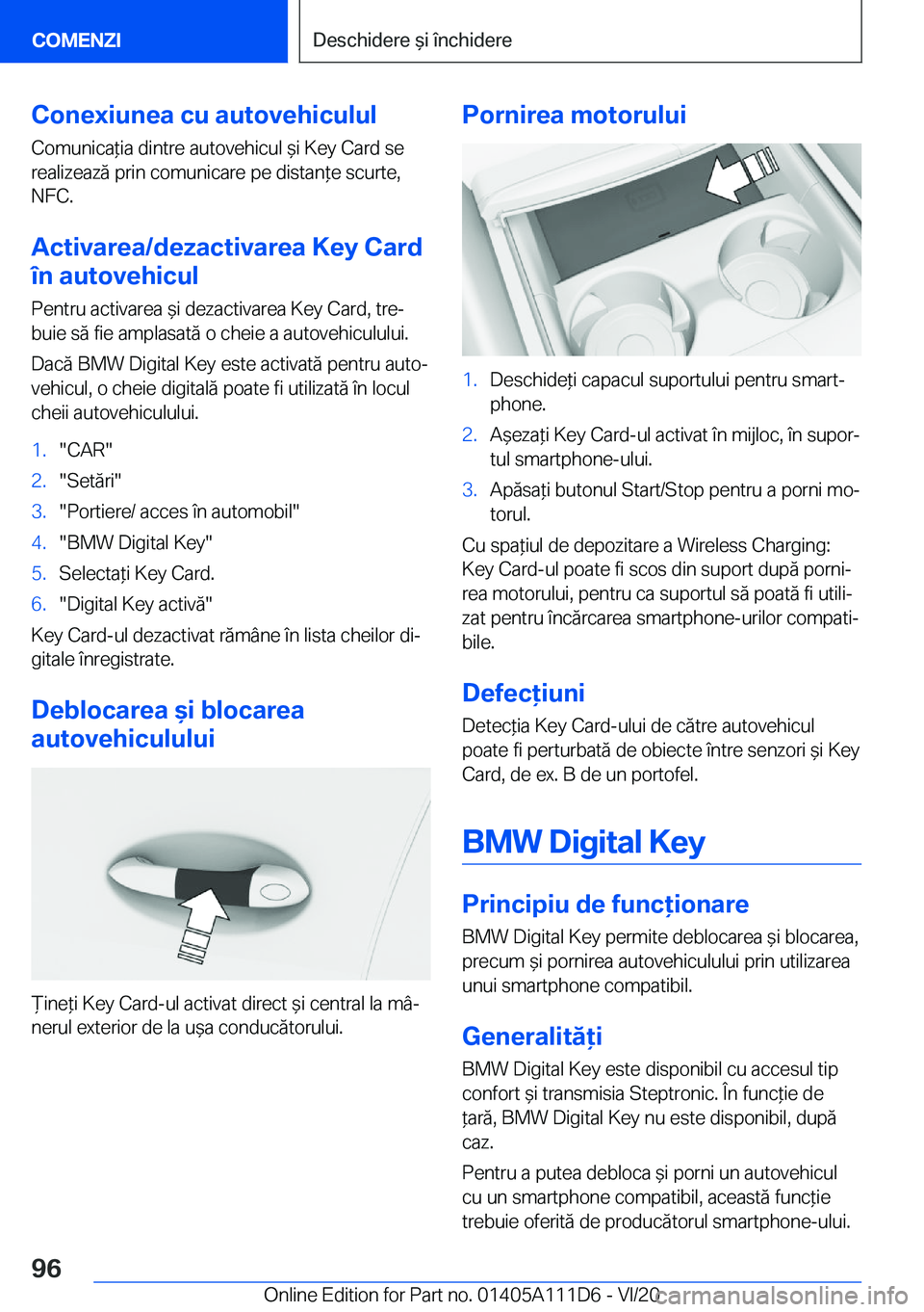 BMW 3 SERIES SEDAN PLUG-IN HYBRID 2021  Ghiduri De Utilizare (in Romanian) �C�o�n�e�x�i�u�n�e�a��c�u��a�u�t�o�v�e�h�i�c�u�l�u�l
�C�o�m�u�n�i�c�a*�i�a��d�i�n�t�r�e��a�u�t�o�v�e�h�i�c�u�l�&�i��K�e�y��C�a�r�d��s�e �r�e�a�l�i�z�e�a�z�ă��p�r�i�n��c�o�m�u�n�i�c�a�r�e�