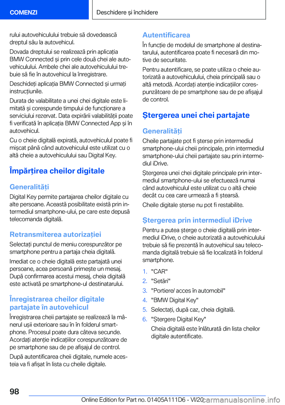 BMW 3 SERIES SEDAN PLUG-IN HYBRID 2021  Ghiduri De Utilizare (in Romanian) �r�u�l�u�i��a�u�t�o�v�e�h�i�c�u�l�u�l�u�i��t�r�e�b�u�i�e��s�ă��d�o�v�e�d�e�a�s�c�ă�d�r�e�p�t�u�l��s�ă�u��l�a��a�u�t�o�v�e�h�i�c�u�l�.
�D�o�v�a�d�a��d�r�e�p�t�u�l�u�i��s�e��r�e�a�l�i�z�e�a