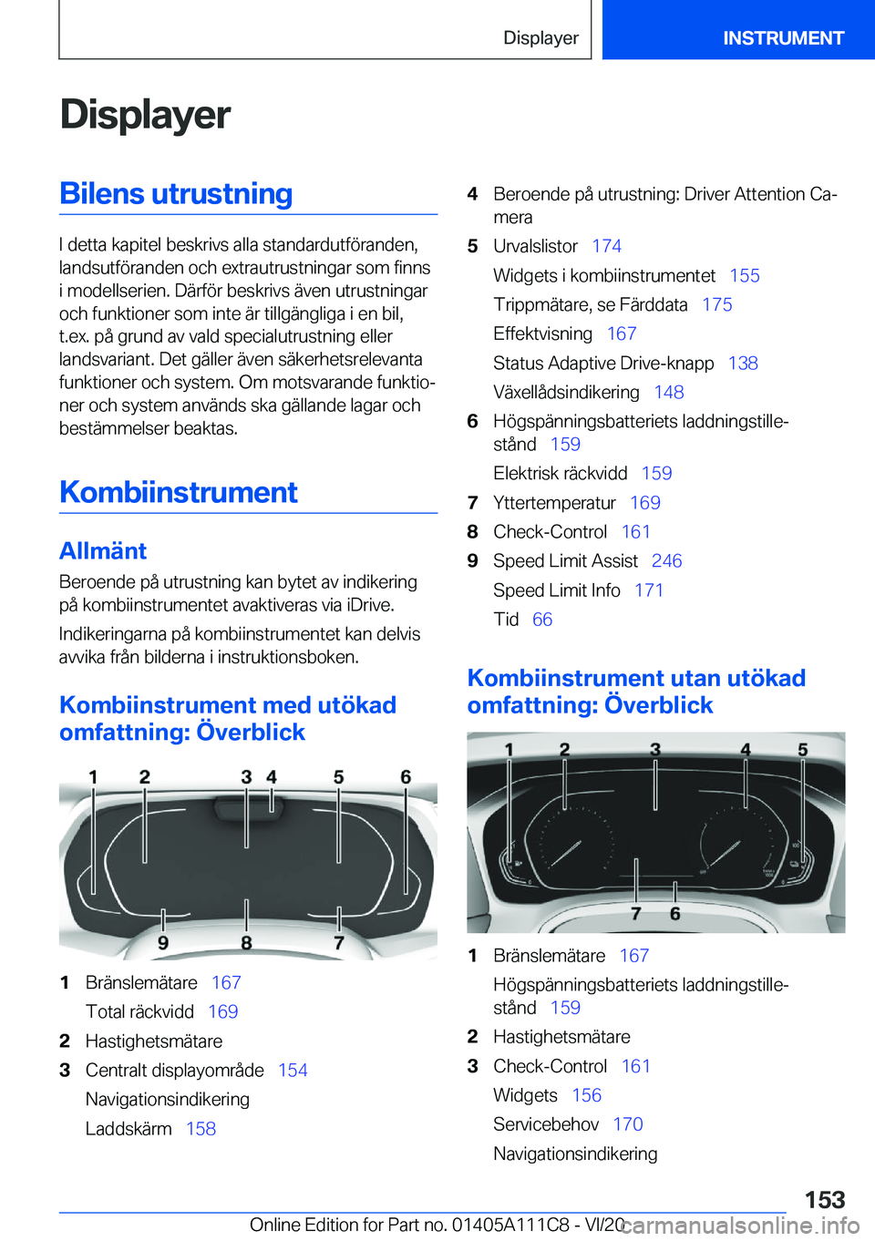 BMW 3 SERIES SEDAN PLUG-IN HYBRID 2021  InstruktionsbÖcker (in Swedish) �D�i�s�p�l�a�y�e�r�B�i�l�e�n�s��u�t�r�u�s�t�n�i�n�g
�I��d�e�t�t�a��k�a�p�i�t�e�l��b�e�s�k�r�i�v�s��a�l�l�a��s�t�a�n�d�a�r�d�u�t�f�