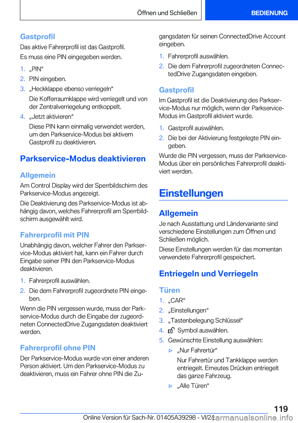 BMW 4 SERIES 2022  Betriebsanleitungen (in German) �G�a�s�t�p�r�o�f�i�l
�D�a�s��a�k�t�i�v�e��F�a�h�r�e�r�p�r�o�f�i�l��i�s�t��d�a�s��G�a�s�t�p�r�o�f�i�l�.
�E�s��m�u�s�s��e�i�n�e��P�I�N��e�i�n�g�e�g�e�b�e�n��w�e�r�d�e�n�.�1�.x�P�I�Nv�2�.�P�I