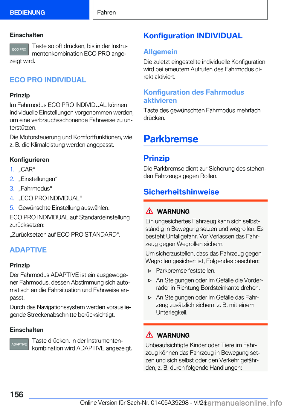 BMW 4 SERIES 2022  Betriebsanleitungen (in German) �E�i�n�s�c�h�a�l�t�e�n�T�a�s�t�e��s�o��o�f�t��d�r�