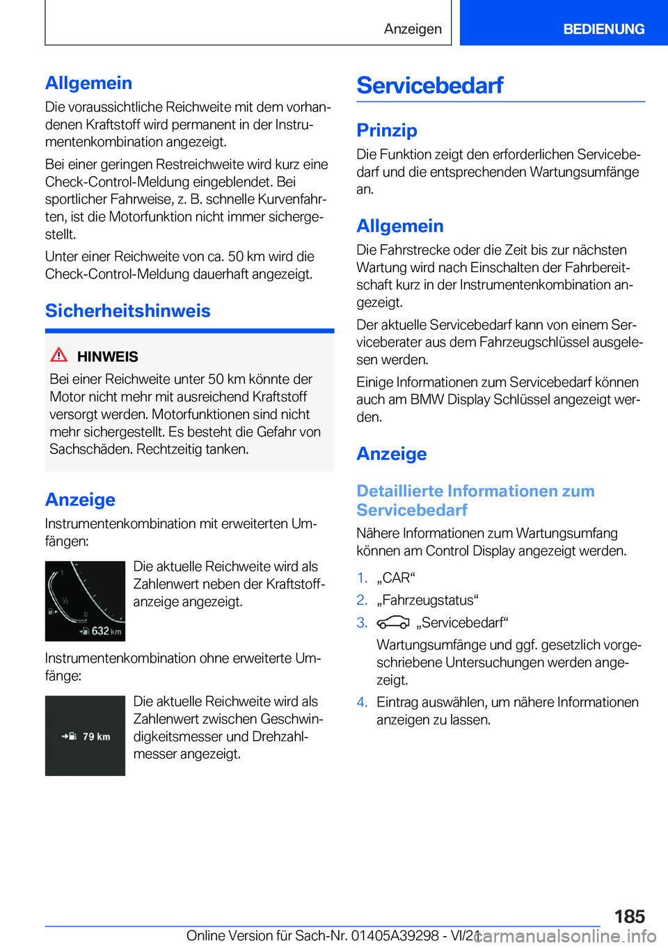 BMW 4 SERIES 2022  Betriebsanleitungen (in German) �A�l�l�g�e�m�e�i�n
�D�i�e��v�o�r�a�u�s�s�i�c�h�t�l�i�c�h�e��R�e�i�c�h�w�e�i�t�e��m�i�t��d�e�m��v�o�r�h�a�nj �d�e�n�e�n��K�r�a�f�t�s�t�o�f�f��w�i�r�d��p�e�r�m�a�n�e�n�t��i�n��d�e�r��I�n�s�t