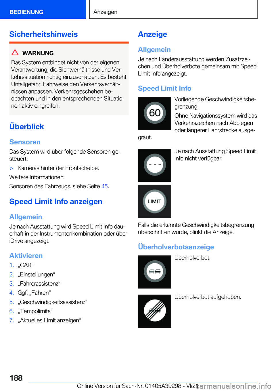 BMW 4 SERIES 2022  Betriebsanleitungen (in German) �S�i�c�h�e�r�h�e�i�t�s�h�i�n�w�e�i�s
�W�A�R�N�U�N�G
�D�a�s��S�y�s�t�e�m��e�n�t�b�i�n�d�e�t��n�i�c�h�t��v�o�n��d�e�r��e�i�g�e�n�e�n
�V�e�r�a�n�t�w�o�r�t�u�n�g�,��d�i�e��S�i�c�h�t�v�e�r�h�