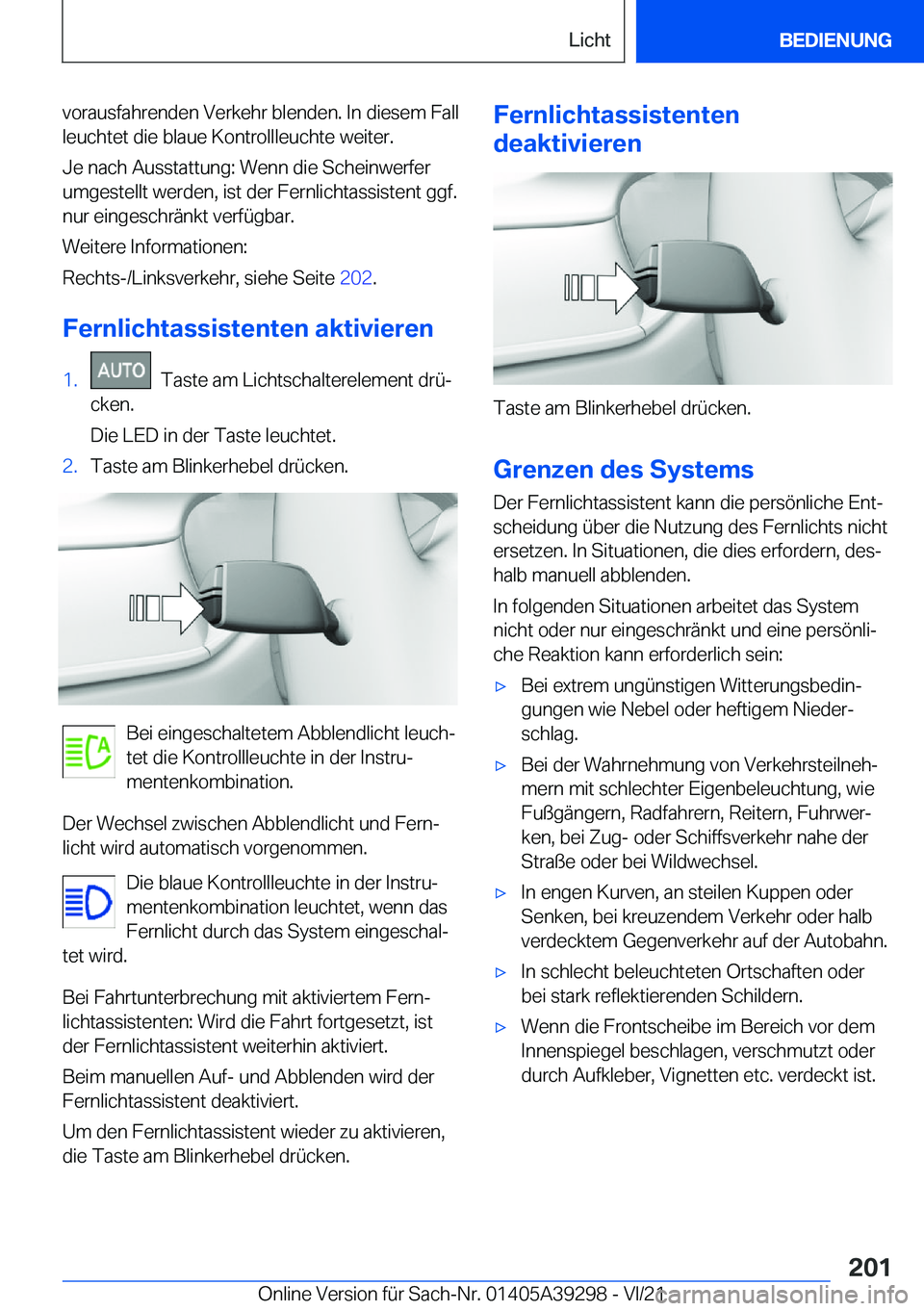 BMW 4 SERIES 2022  Betriebsanleitungen (in German) �v�o�r�a�u�s�f�a�h�r�e�n�d�e�n��V�e�r�k�e�h�r��b�l�e�n�d�e�n�.��I�n��d�i�e�s�e�m��F�a�l�l
�l�e�u�c�h�t�e�t��d�i�e��b�l�a�u�e��K�o�n�t�r�o�l�l�l�e�u�c�h�t�e��w�e�i�t�e�r�.
�J�e��n�a�c�h��A�u