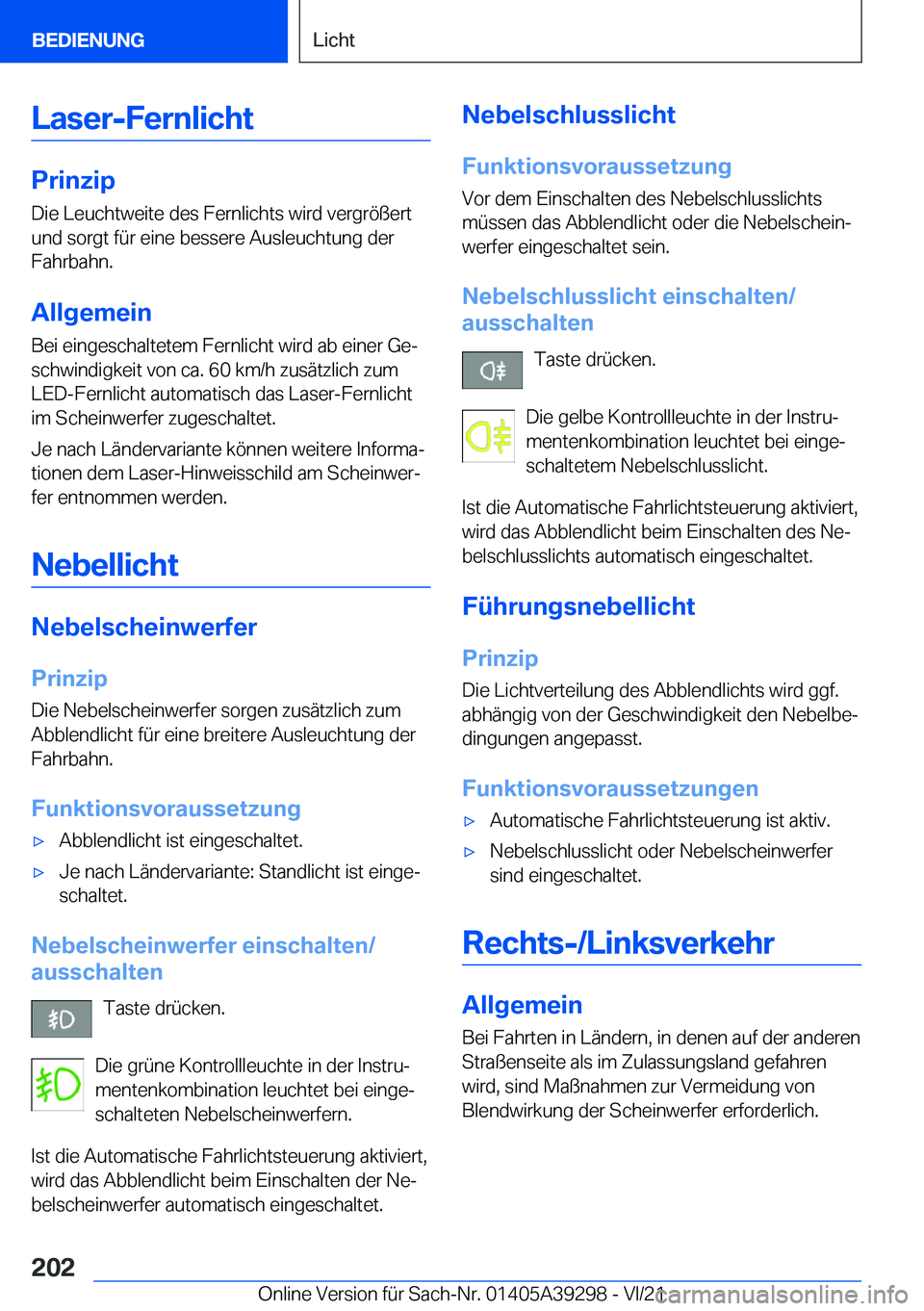 BMW 4 SERIES 2022  Betriebsanleitungen (in German) �L�a�s�e�r�-�F�e�r�n�l�i�c�h�t
�P�r�i�n�z�i�p
�D�i�e��L�e�u�c�h�t�w�e�i�t�e��d�e�s��F�e�r�n�l�i�c�h�t�s��w�i�r�d��v�e�r�g�r�