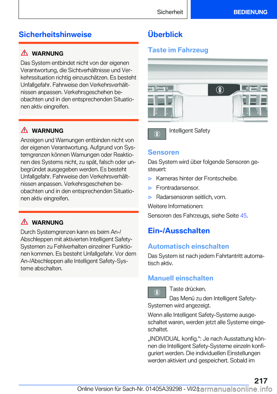 BMW 4 SERIES 2022  Betriebsanleitungen (in German) �S�i�c�h�e�r�h�e�i�t�s�h�i�n�w�e�i�s�e
�W�A�R�N�U�N�G
�D�a�s��S�y�s�t�e�m��e�n�t�b�i�n�d�e�t��n�i�c�h�t��v�o�n��d�e�r��e�i�g�e�n�e�n
�V�e�r�a�n�t�w�o�r�t�u�n�g�,��d�i�e��S�i�c�h�t�v�e�r�h�