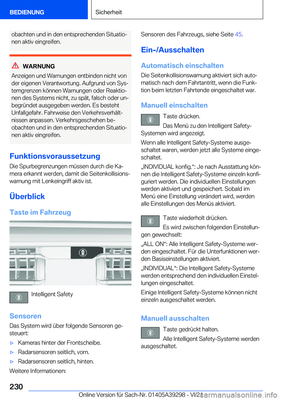 BMW 4 SERIES 2022  Betriebsanleitungen (in German) �o�b�a�c�h�t�e�n��u�n�d��i�n��d�e�n��e�n�t�s�p�r�e�c�h�e�n�d�e�n��S�i�t�u�a�t�i�oj�n�e�n��a�k�t�i�v��e�i�n�g�r�e�i�f�e�n�.
�W�A�R�N�U�N�G
�A�n�z�e�i�g�e�n��u�n�d��W�a�r�n�u�n�g�e�n��e�n�t�b