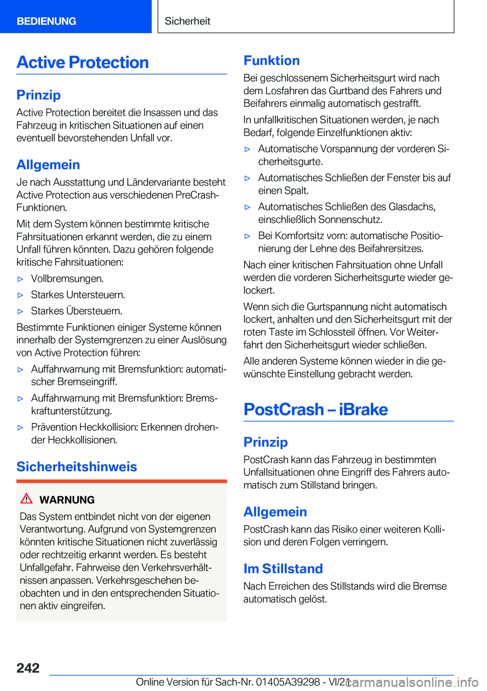 BMW 4 SERIES 2022  Betriebsanleitungen (in German) �A�c�t�i�v�e��P�r�o�t�e�c�t�i�o�n
�P�r�i�n�z�i�p
�A�c�t�i�v�e��P�r�o�t�e�c�t�i�o�n��b�e�r�e�i�t�e�t��d�i�e��I�n�s�a�s�s�e�n��u�n�d��d�a�s
�F�a�h�r�z�e�u�g��i�n��k�r�i�t�i�s�c�h�e�n��S�i�t�u�