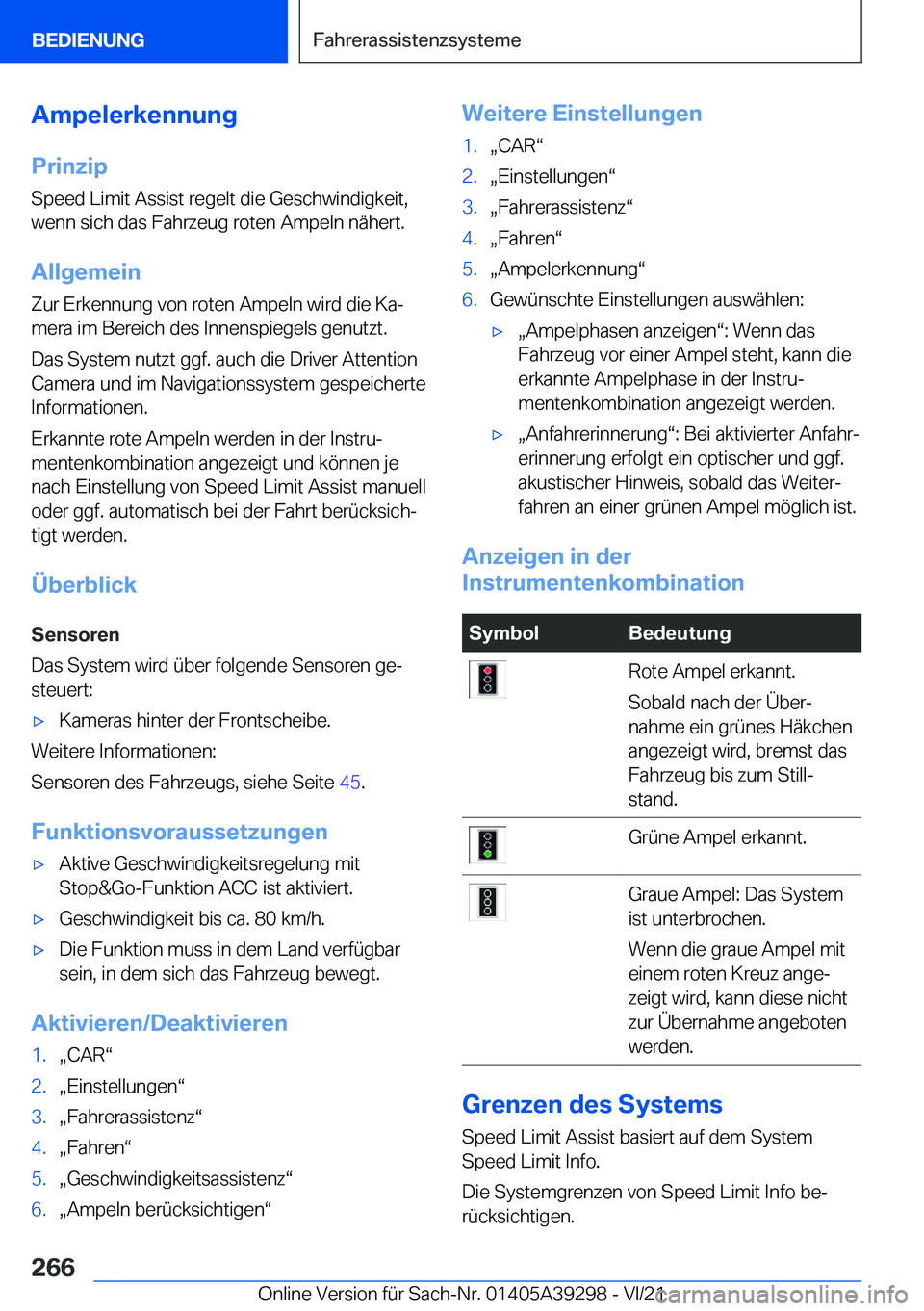 BMW 4 SERIES 2022  Betriebsanleitungen (in German) �A�m�p�e�l�e�r�k�e�n�n�u�n�g
�P�r�i�n�z�i�p �S�p�e�e�d��L�i�m�i�t��A�s�s�i�s�t��r�e�g�e�l�t��d�i�e��G�e�s�c�h�w�i�n�d�i�g�k�e�i�t�,
�w�e�n�n��s�i�c�h��d�a�s��F�a�h�r�z�e�u�g��r�o�t�e�n��A�m�