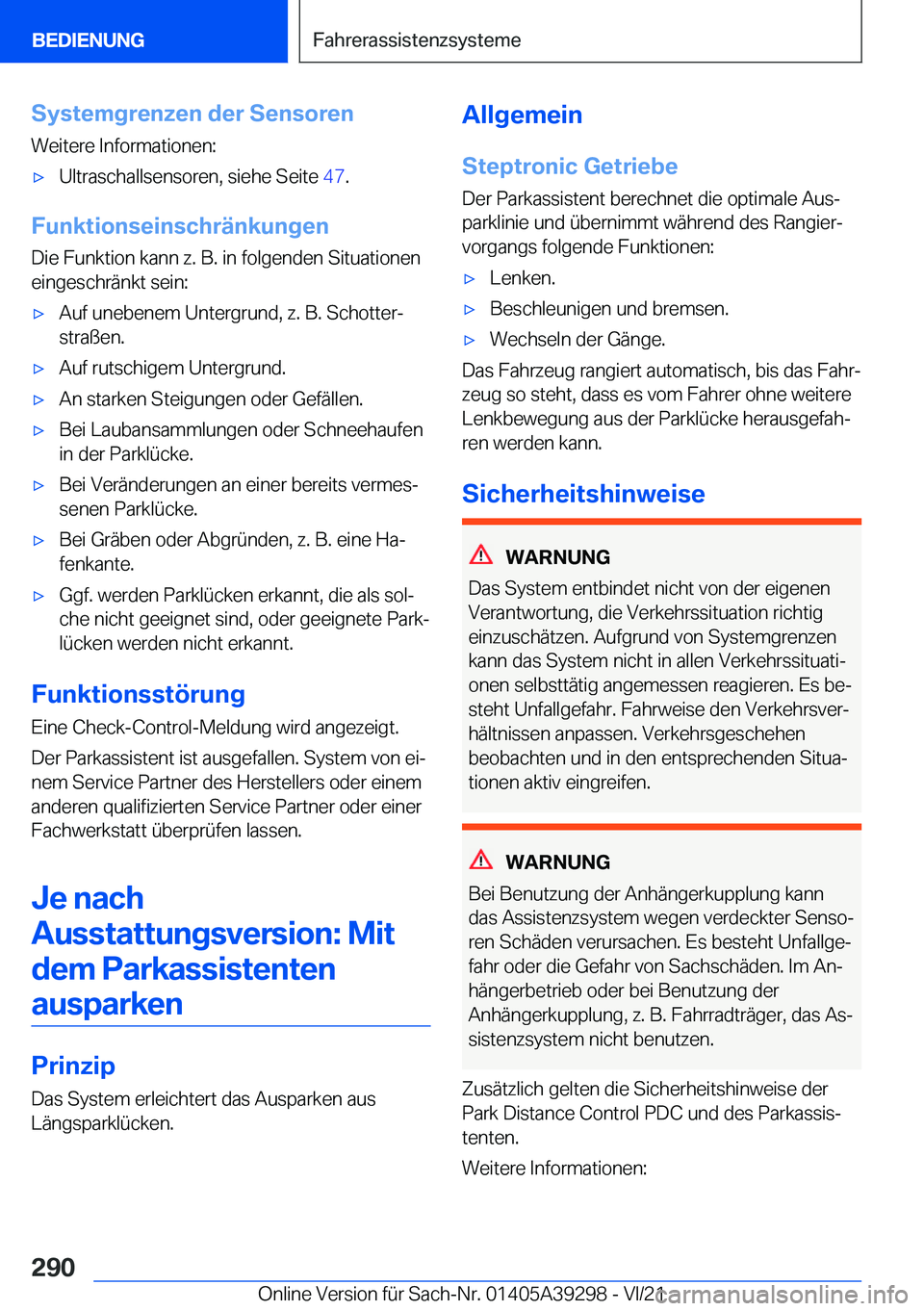 BMW 4 SERIES 2022  Betriebsanleitungen (in German) �S�y�s�t�e�m�g�r�e�n�z�e�n��d�e�r��S�e�n�s�o�r�e�n�W�e�i�t�e�r�e��I�n�f�o�r�m�a�t�i�o�n�e�n�:x�U�l�t�r�a�s�c�h�a�l�l�s�e�n�s�o�r�e�n�,��s�i�e�h�e��S�e�i�t�e� �4�7�.
�F�u�n�k�t�i�o�n�s�e�i�n�s�c