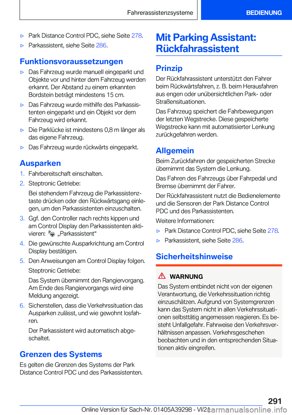 BMW 4 SERIES 2022  Betriebsanleitungen (in German) x�P�a�r�k��D�i�s�t�a�n�c�e��C�o�n�t�r�o�l��P�D�C�,��s�i�e�h�e��S�e�i�t�e��2�7�8�.x�P�a�r�k�a�s�s�i�s�t�e�n�t�,��s�i�e�h�e��S�e�i�t�e� �2�8�6�.
�F�u�n�k�t�i�o�n�s�v�o�r�a�u�s�s�e�t�z�u�n�g�e