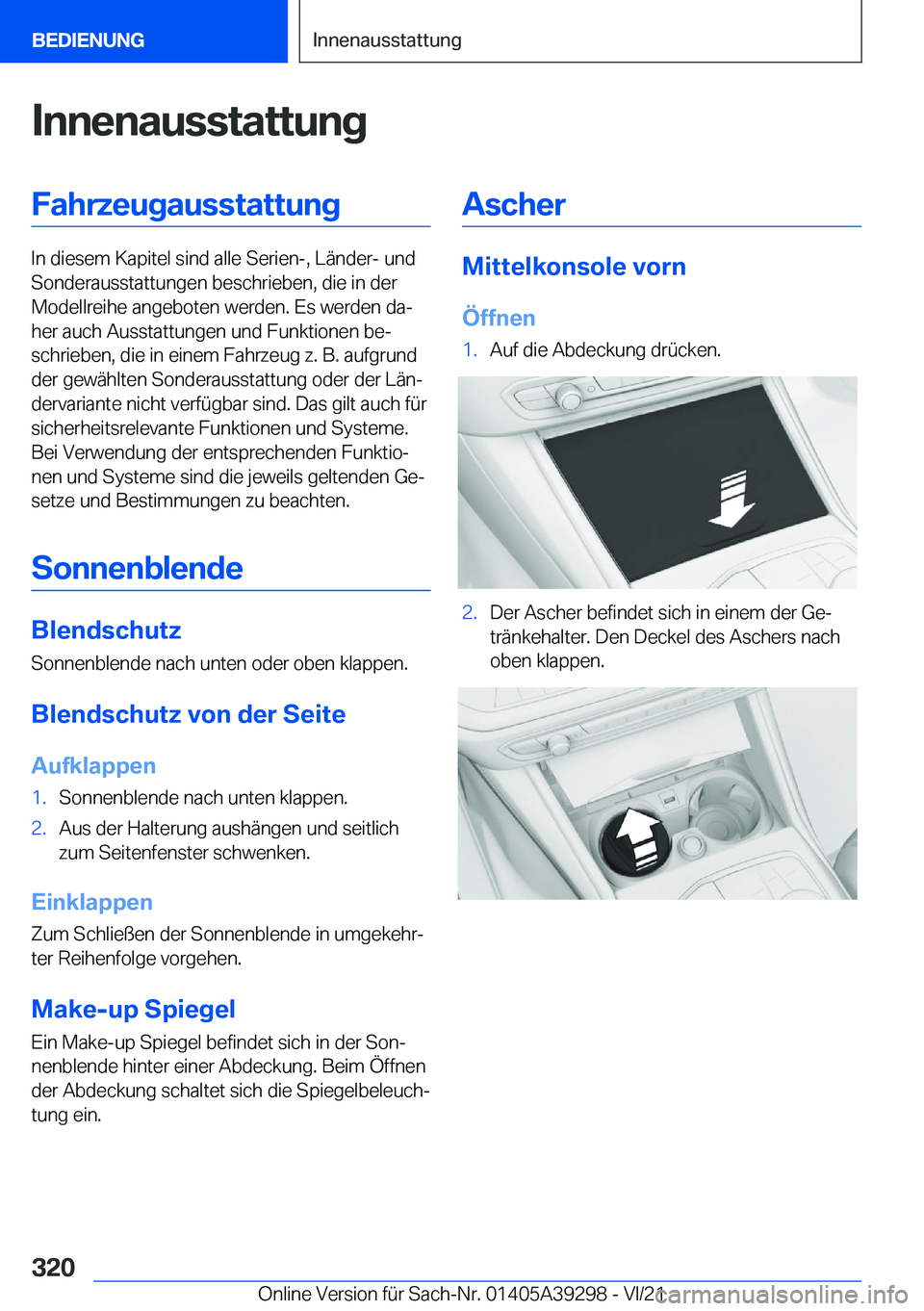 BMW 4 SERIES 2022  Betriebsanleitungen (in German) �I�n�n�e�n�a�u�s�s�t�a�t�t�u�n�g�F�a�h�r�z�e�u�g�a�u�s�s�t�a�t�t�u�n�g
�I�n��d�i�e�s�e�m��K�a�p�i�t�e�l��s�i�n�d��a�l�l�e��S�e�r�i�e�n�-�,��L�