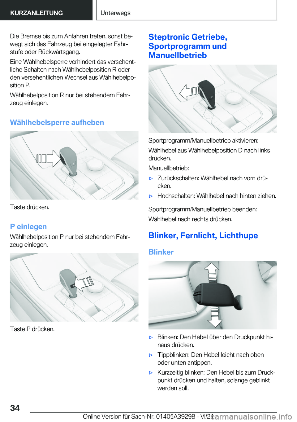 BMW 4 SERIES 2022  Betriebsanleitungen (in German) �D�i�e��B�r�e�m�s�e��b�i�s��z�u�m��A�n�f�a�h�r�e�n��t�r�e�t�e�n�,��s�o�n�s�t��b�ej�w�e�g�t��s�i�c�h��d�a�s��F�a�h�r�z�e�u�g��b�e�i��e�i�n�g�e�l�e�g�t�e�r��F�a�h�rj�s�t�u�f�e��o�d�e�r�