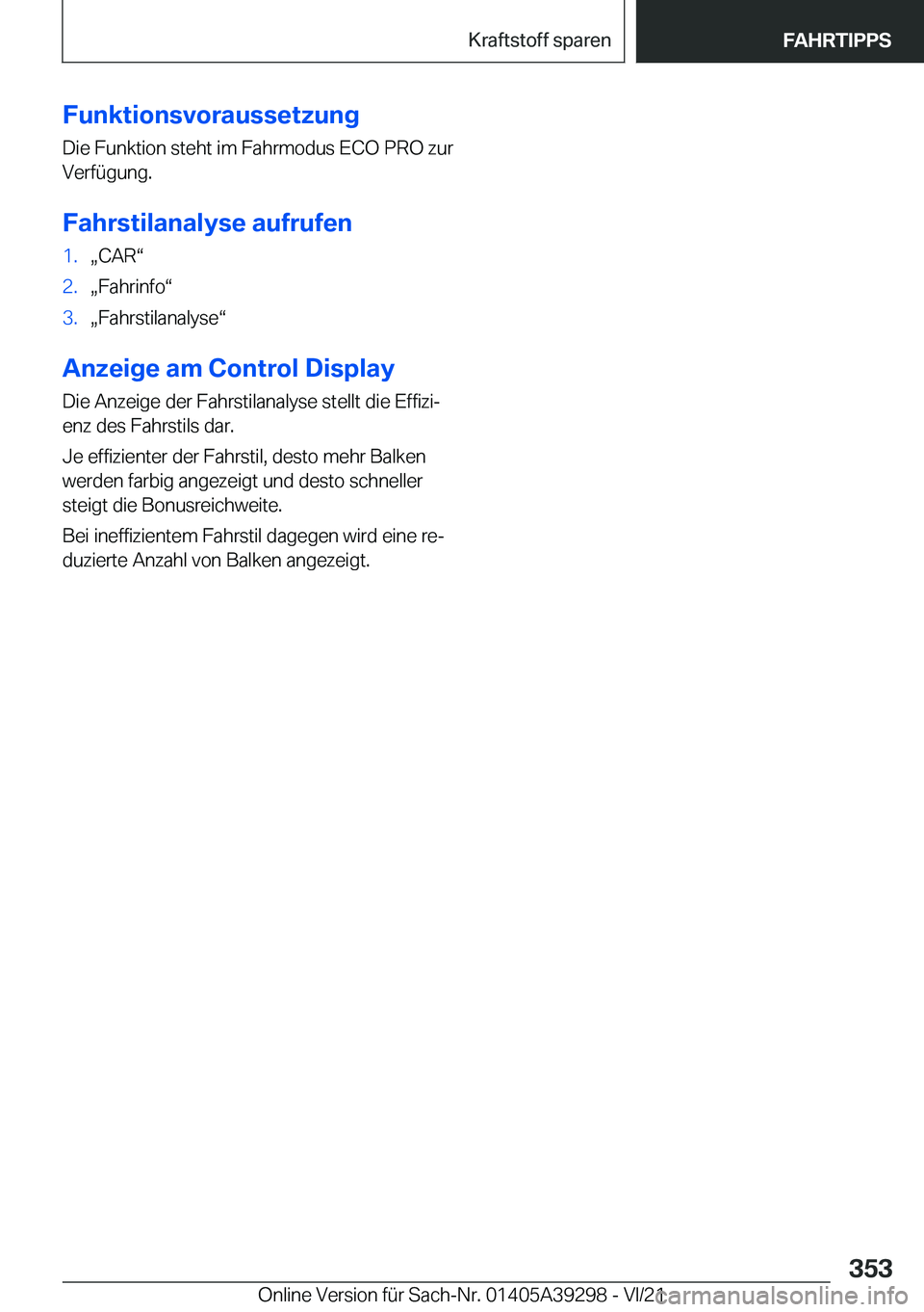 BMW 4 SERIES 2022  Betriebsanleitungen (in German) �F�u�n�k�t�i�o�n�s�v�o�r�a�u�s�s�e�t�z�u�n�g�D�i�e��F�u�n�k�t�i�o�n��s�t�e�h�t��i�m��F�a�h�r�m�o�d�u�s��E�C�O��P�R�O��z�u�r
�V�e�r�f�
