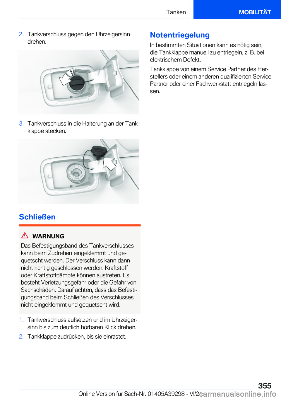 BMW 4 SERIES 2022  Betriebsanleitungen (in German) �2�.�T�a�n�k�v�e�r�s�c�h�l�u�s�s��g�e�g�e�n��d�e�n��U�h�r�z�e�i�g�e�r�s�i�n�n�d�r�e�h�e�n�.�3�.�T�a�n�k�v�e�r�s�c�h�l�u�s�s��i�n��d�i�e��H�a�l�t�e�r�u�n�g��a�n��d�e�r��T�a�n�kj
�k�l�a�p�p�e�