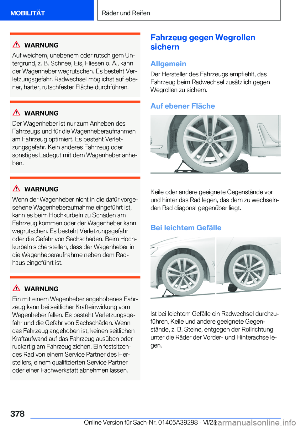 BMW 4 SERIES 2022  Betriebsanleitungen (in German) �W�A�R�N�U�N�G
�A�u�f��w�e�i�c�h�e�m�,��u�n�e�b�e�n�e�m��o�d�e�r��r�u�t�s�c�h�i�g�e�m��U�nj �t�e�r�g�r�u�n�d�,��z�.��B�.��S�c�h�n�e�e�,��E�i�s�,��F�l�i�e�s�e�n��o�.��