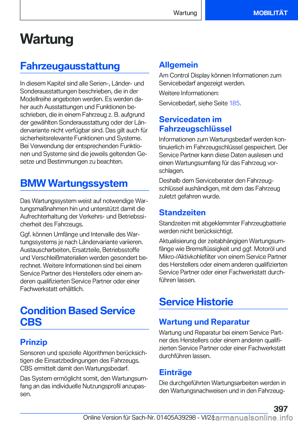 BMW 4 SERIES 2022  Betriebsanleitungen (in German) �W�a�r�t�u�n�g�F�a�h�r�z�e�u�g�a�u�s�s�t�a�t�t�u�n�g
�I�n��d�i�e�s�e�m��K�a�p�i�t�e�l��s�i�n�d��a�l�l�e��S�e�r�i�e�n�-�,��L�