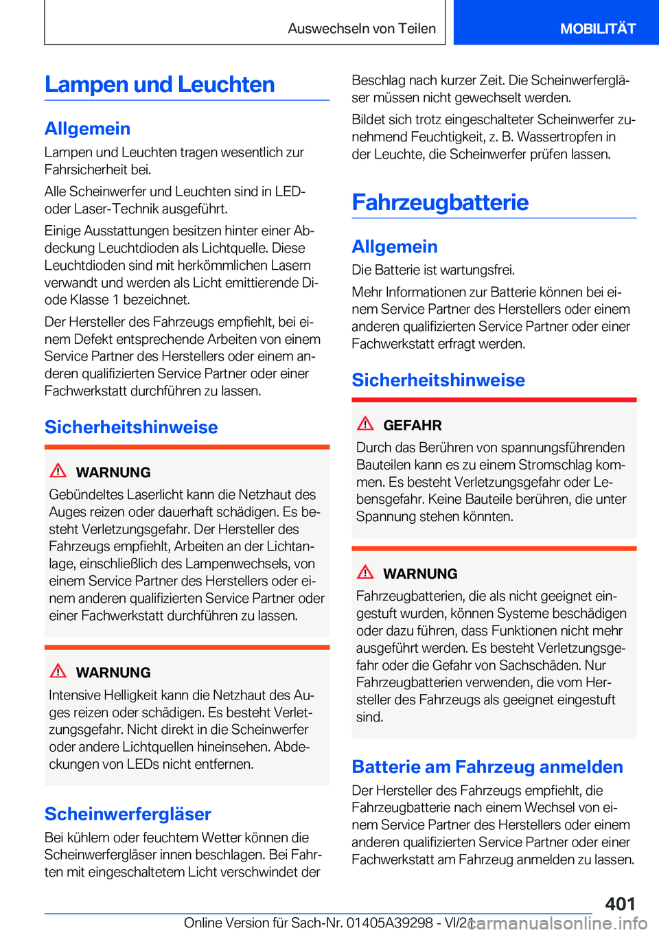 BMW 4 SERIES 2022  Betriebsanleitungen (in German) �L�a�m�p�e�n��u�n�d��L�e�u�c�h�t�e�n
�A�l�l�g�e�m�e�i�n�L�a�m�p�e�n��u�n�d��L�e�u�c�h�t�e�n��t�r�a�g�e�n��w�e�s�e�n�t�l�i�c�h��z�u�r
�F�a�h�r�s�i�c�h�e�r�h�e�i�t��b�e�i�.
�A�l�l�e��S�c�h�e�i�