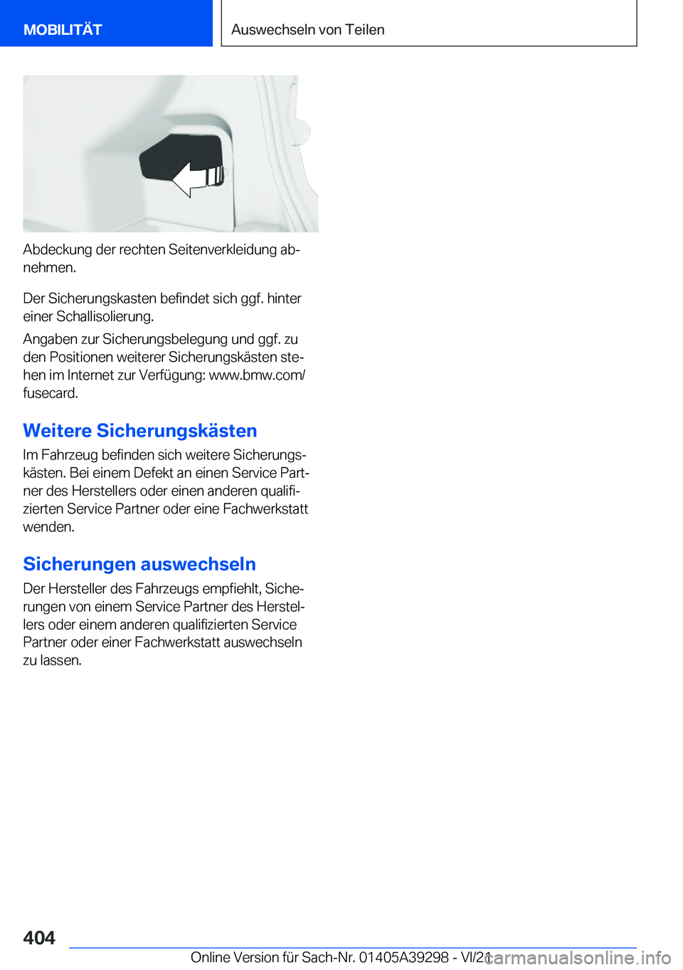 BMW 4 SERIES 2022  Betriebsanleitungen (in German) �A�b�d�e�c�k�u�n�g��d�e�r��r�e�c�h�t�e�n��S�e�i�t�e�n�v�e�r�k�l�e�i�d�u�n�g��a�bj�n�e�h�m�e�n�.
�D�e�r��S�i�c�h�e�r�u�n�g�s�k�a�s�t�e�n��b�e�f�i�n�d�e�t��s�i�c�h��g�g�f�.��h�i�n�t�e�r �e�i�n