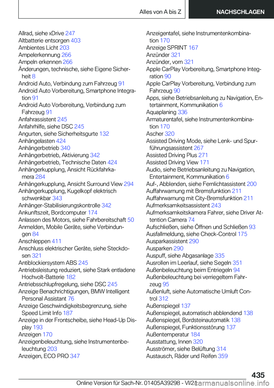 BMW 4 SERIES 2022  Betriebsanleitungen (in German) �A�l�l�r�a�d�,��s�i�e�h�e��x�D�r�i�v�e��2�4�7�
�A�l�t�b�a�t�t�e�r�i�e��e�n�t�s�o�r�g�e�n� �4�0�3�
�A�m�b�i�e�n�t�e�s��L�i�c�h�t� �2�0�3�
�A�m�p�e�l�e�r�k�e�n�n�u�n�g� �2�6�6�
�A�m�p�e�l�n�