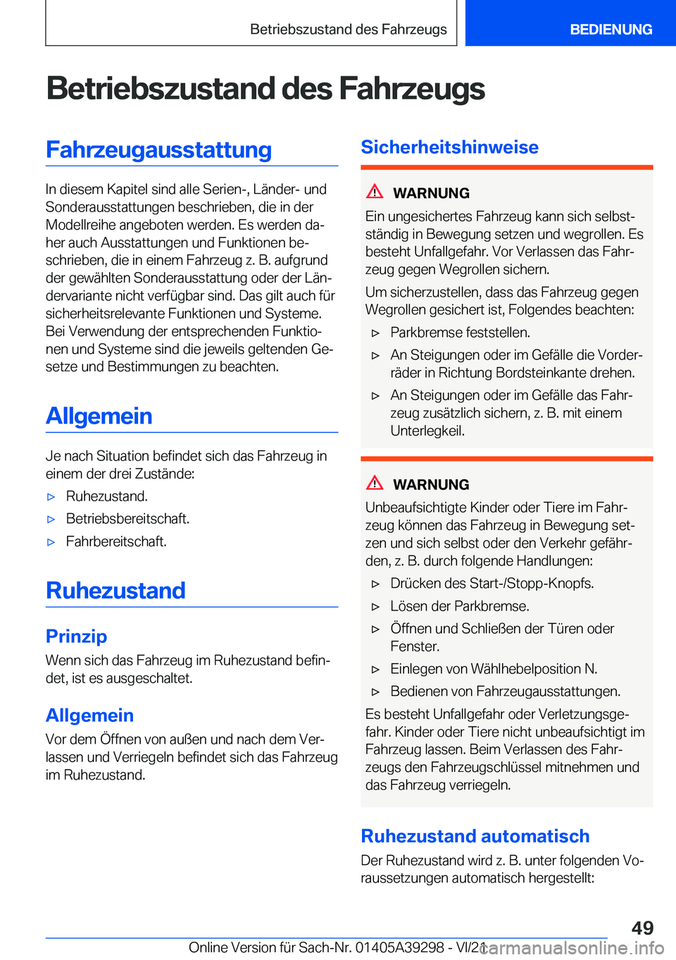 BMW 4 SERIES 2022  Betriebsanleitungen (in German) �B�e�t�r�i�e�b�s�z�u�s�t�a�n�d��d�e�s��F�a�h�r�z�e�u�g�s�F�a�h�r�z�e�u�g�a�u�s�s�t�a�t�t�u�n�g
�I�n��d�i�e�s�e�m��K�a�p�i�t�e�l��s�i�n�d��a�l�l�e��S�e�r�i�e�n�-�,��L�