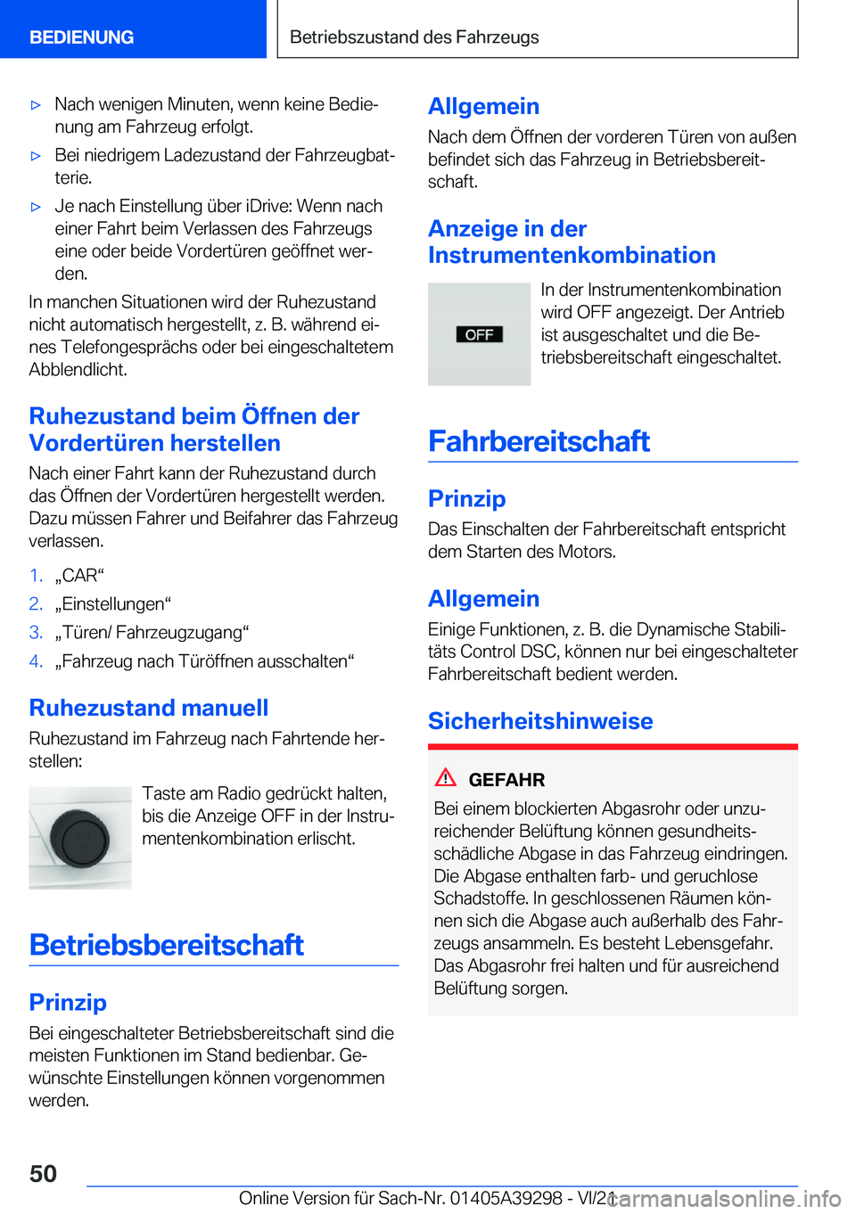 BMW 4 SERIES 2022  Betriebsanleitungen (in German) x�N�a�c�h��w�e�n�i�g�e�n��M�i�n�u�t�e�n�,��w�e�n�n��k�e�i�n�e��B�e�d�i�ej
�n�u�n�g��a�m��F�a�h�r�z�e�u�g��e�r�f�o�l�g�t�.x�B�e�i��n�i�e�d�r�i�g�e�m��L�a�d�e�z�u�s�t�a�n�d��d�e�r��F�a�h�