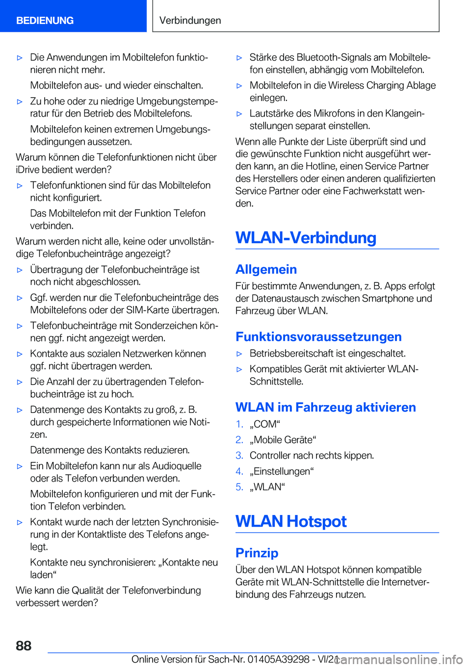 BMW 4 SERIES 2022  Betriebsanleitungen (in German) x�D�i�e��A�n�w�e�n�d�u�n�g�e�n��i�m��M�o�b�i�l�t�e�l�e�f�o�n��f�u�n�k�t�i�oj
�n�i�e�r�e�n��n�i�c�h�t��m�e�h�r�.
�M�o�b�i�l�t�e�l�e�f�o�n��a�u�s�-��u�n�d��w�i�e�d�e�r��e�i�n�s�c�h�a�l�t�e�n