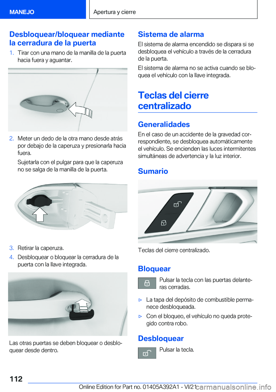 BMW 4 SERIES 2022  Manuales de Empleo (in Spanish) �D�e�s�b�l�o�q�u�e�a�r�/�b�l�o�q�u�e�a�r��m�e�d�i�a�n�t�e
�l�a��c�e�r�r�a�d�u�r�a��d�e��l�a��p�u�e�r�t�a�1�.�T�i�r�a�r��c�o�n��u�n�a��m�a�n�o��d�e��l�a��m�a�n�i�l�l�a��d�e��l�a��p�u�e�r�