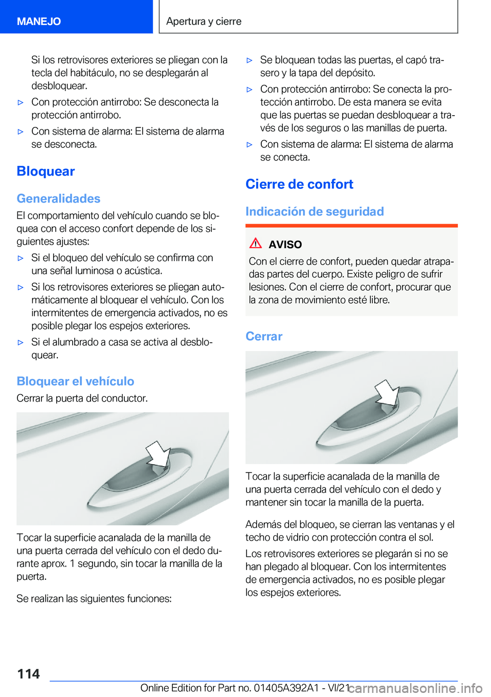 BMW 4 SERIES 2022  Manuales de Empleo (in Spanish) �S�i��l�o�s��r�e�t�r�o�v�i�s�o�r�e�s��e�x�t�e�r�i�o�r�e�s��s�e��p�l�i�e�g�a�n��c�o�n��l�a�t�e�c�l�a��d�e�l��h�a�b�i�t�