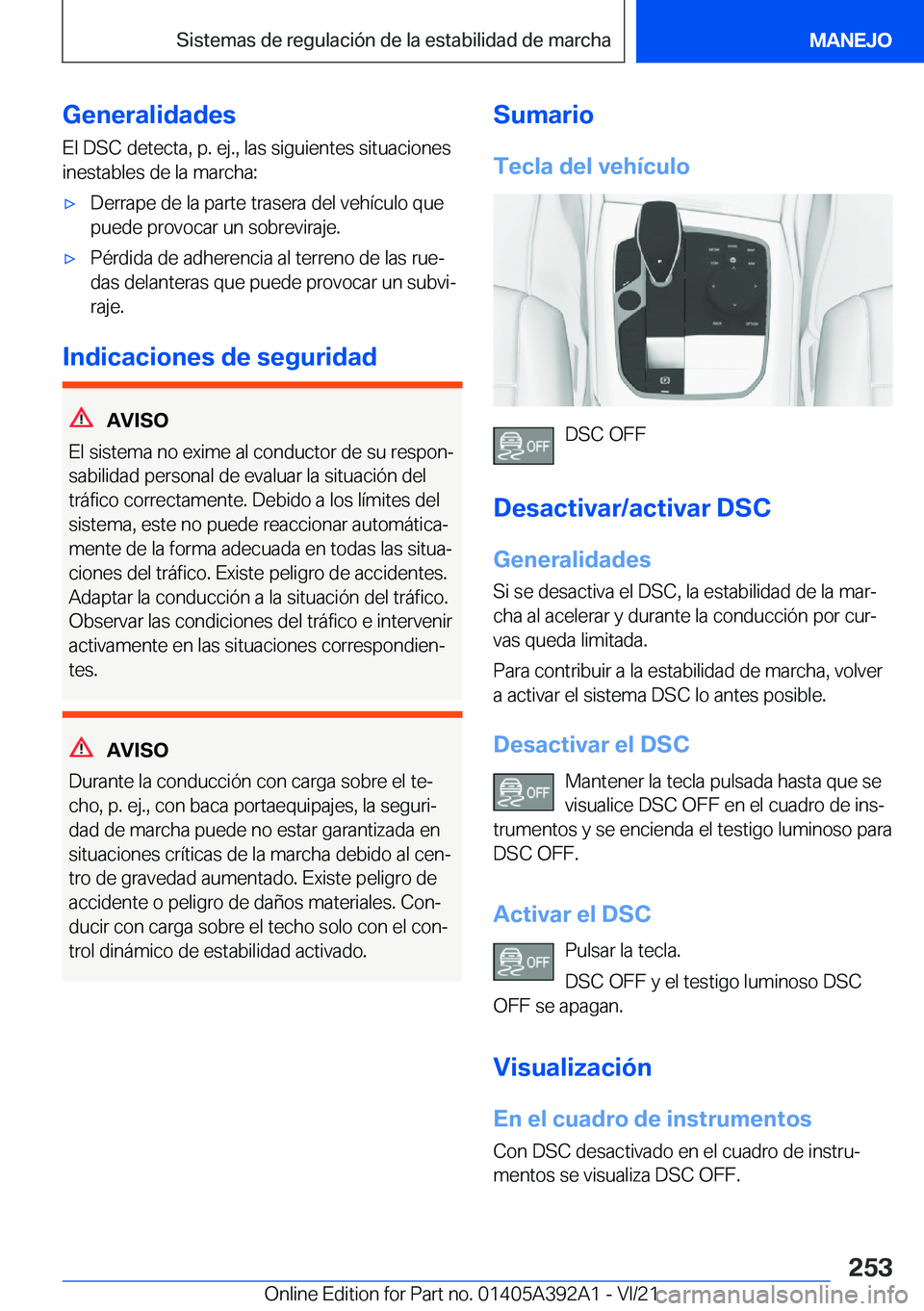 BMW 4 SERIES 2022  Manuales de Empleo (in Spanish) �G�e�n�e�r�a�l�i�d�a�d�e�s
�E�l��D�S�C��d�e�t�e�c�t�a�,��p�.��e�j�.�,��l�a�s��s�i�g�u�i�e�n�t�e�s��s�i�t�u�a�c�i�o�n�e�s
�i�n�e�s�t�a�b�l�e�s��d�e��l�a��m�a�r�c�h�a�:x�D�e�r�r�a�p�e��d�e�