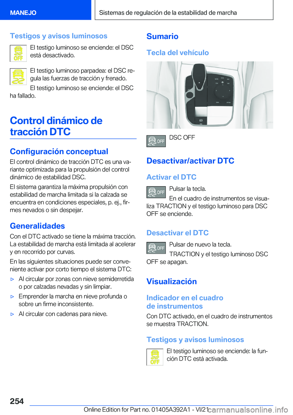 BMW 4 SERIES 2022  Manuales de Empleo (in Spanish) �T�e�s�t�i�g�o�s��y��a�v�i�s�o�s��l�u�m�i�n�o�s�o�s�E�l��t�e�s�t�i�g�o��l�u�m�i�n�o�s�o��s�e��e�n�c�i�e�n�d�e�:��e�l��D�S�C
�e�s�t�