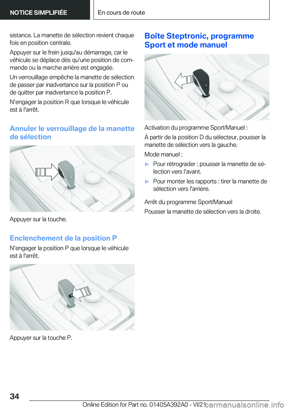 BMW 4 SERIES 2022  Notices Demploi (in French) �s�i�s�t�a�n�c�e�.��L�a��m�a�n�e�t�t�e��d�e��s�é�l�e�c�t�i�o�n��r�e�v�i�e�n�t��c�h�a�q�u�e
�f�o�i�s��e�n��p�o�s�i�t�i�o�n��c�e�n�t�r�a�l�e�.
�A�p�p�u�y�e�r��s�u�r��l�e��f�r�e�i�n��j�u�s�