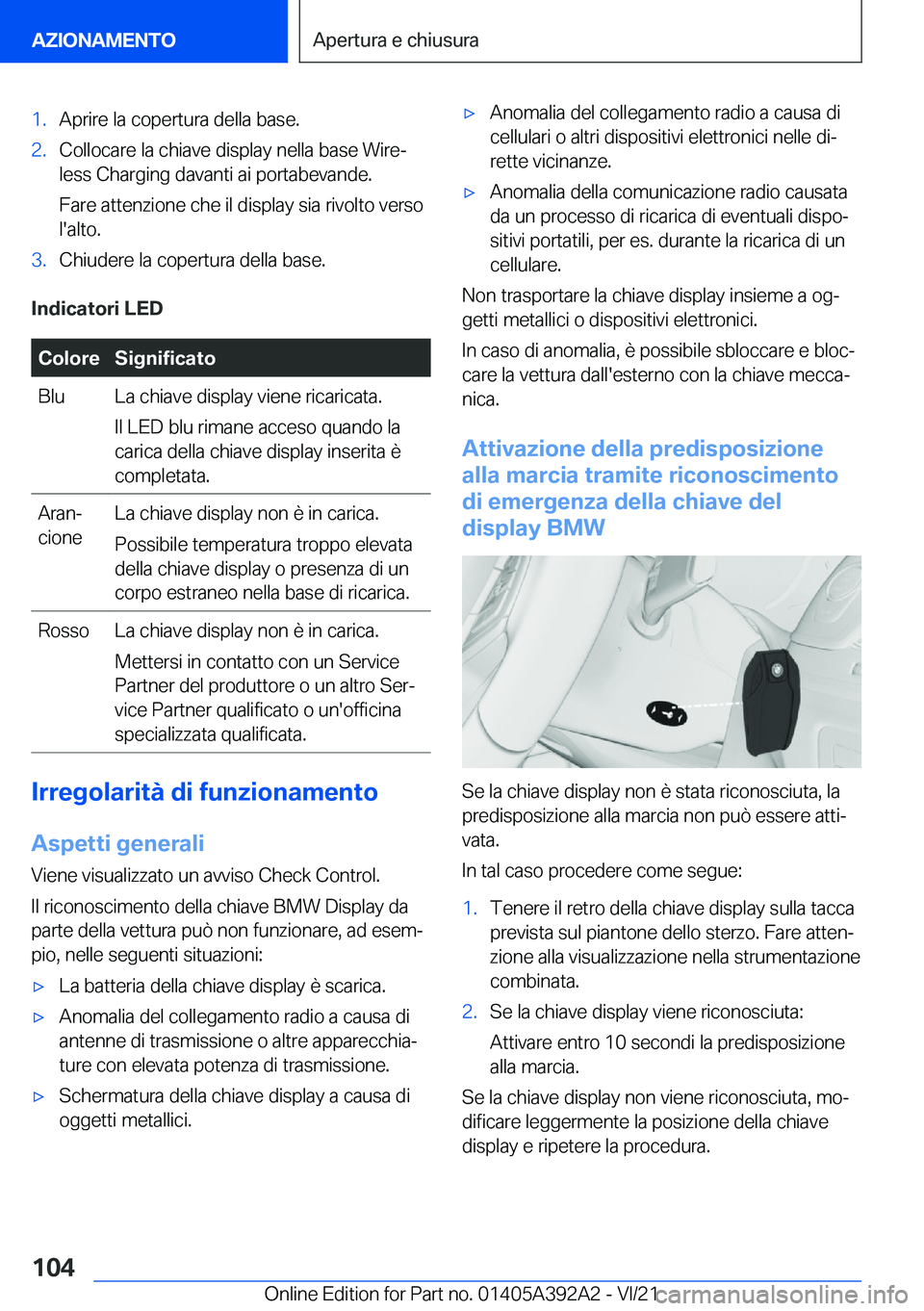 BMW 4 SERIES 2022  Libretti Di Uso E manutenzione (in Italian) �1�.�A�p�r�i�r�e��l�a��c�o�p�e�r�t�u�r�a��d�e�l�l�a��b�a�s�e�.�2�.�C�o�l�l�o�c�a�r�e��l�a��c�h�i�a�v�e��d�i�s�p�l�a�y��n�e�l�l�a��b�a�s�e��W�i�r�eª�l�e�s�s��C�h�a�r�g�i�n�g��d�a�v�a�n�t�