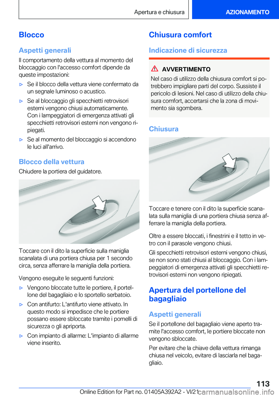 BMW 4 SERIES 2022  Libretti Di Uso E manutenzione (in Italian) �B�l�o�c�c�o
�A�s�p�e�t�t�i��g�e�n�e�r�a�l�i �I�l��c�o�m�p�o�r�t�a�m�e�n�t�o��d�e�l�l�a��v�e�t�t�u�r�a��a�l��m�o�m�e�n�t�o��d�e�l
�b�l�o�c�c�a�g�g�i�o��c�o�n��l�'�a�c�c�e�s�s�o��c�o�m�f�