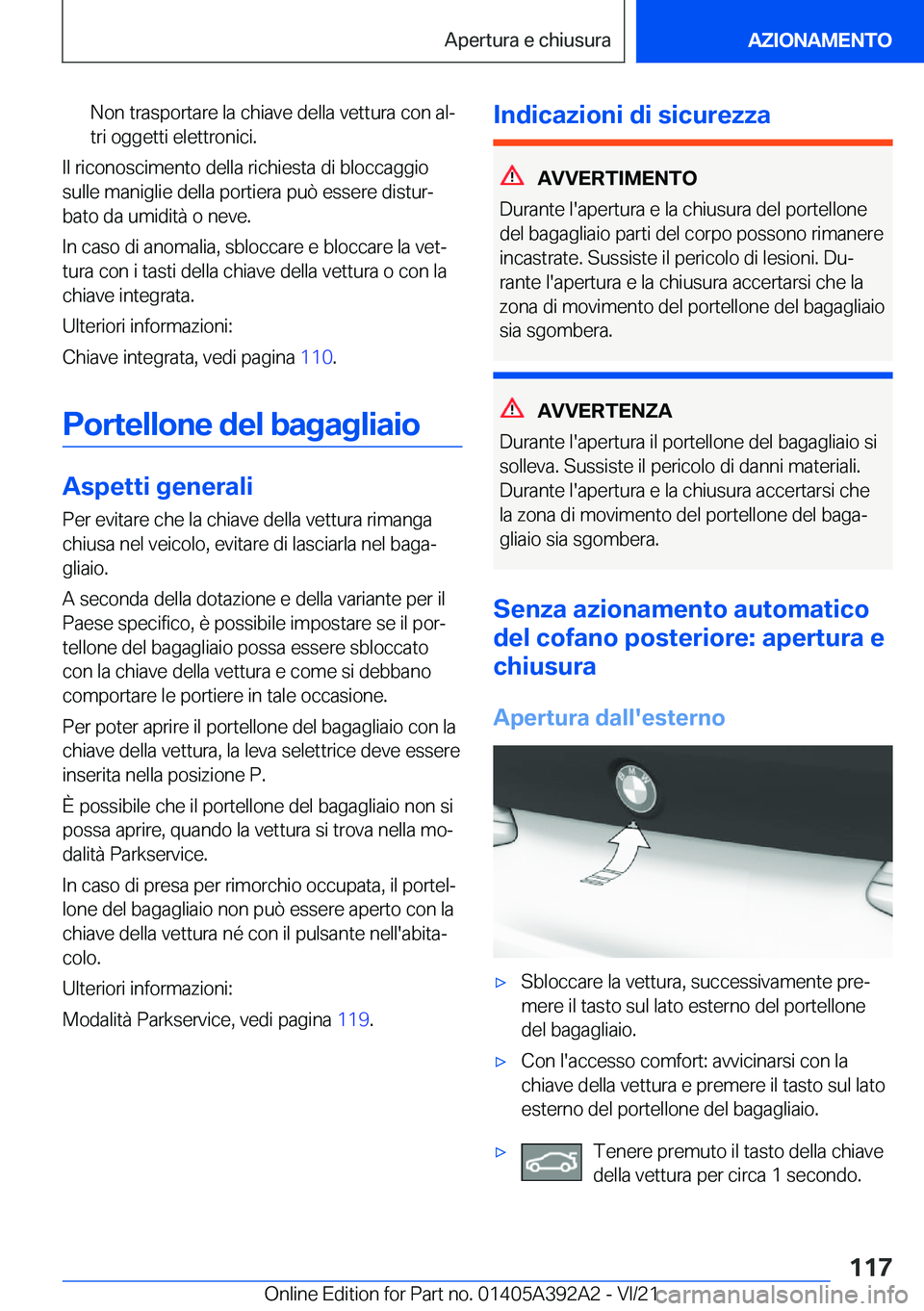 BMW 4 SERIES 2022  Libretti Di Uso E manutenzione (in Italian) �N�o�n��t�r�a�s�p�o�r�t�a�r�e��l�a��c�h�i�a�v�e��d�e�l�l�a��v�e�t�t�u�r�a��c�o�n��a�lª
�t�r�i��o�g�g�e�t�t�i��e�l�e�t�t�r�o�n�i�c�i�.
�I�l��r�i�c�o�n�o�s�c�i�m�e�n�t�o��d�e�l�l�a��r�i�c�