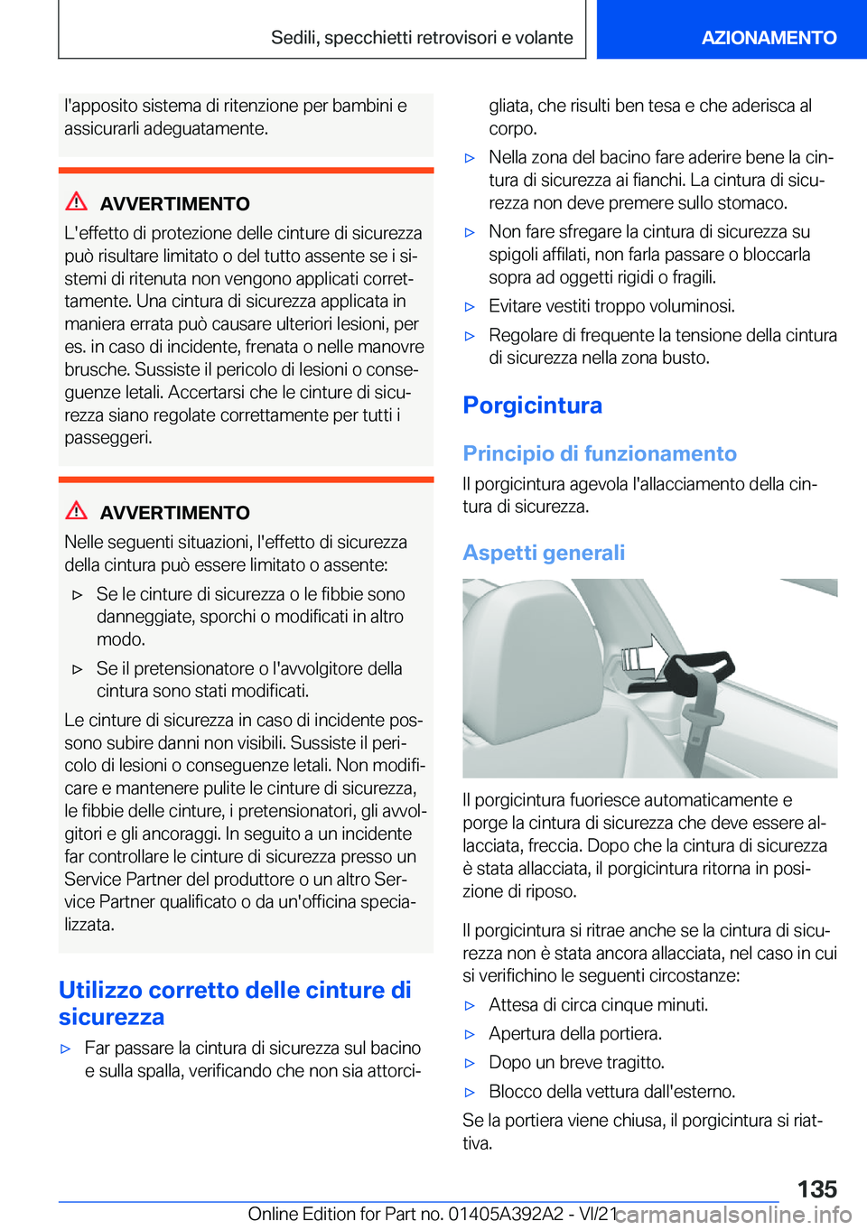 BMW 4 SERIES 2022  Libretti Di Uso E manutenzione (in Italian) �l�'�a�p�p�o�s�i�t�o��s�i�s�t�e�m�a��d�i��r�i�t�e�n�z�i�o�n�e��p�e�r��b�a�m�b�i�n�i��e�a�s�s�i�c�u�r�a�r�l�i��a�d�e�g�u�a�t�a�m�e�n�t�e�.
�A�V�V�E�R�T�I�M�E�N�T�O
�L�'�e�f�f�e�t�t�o��d