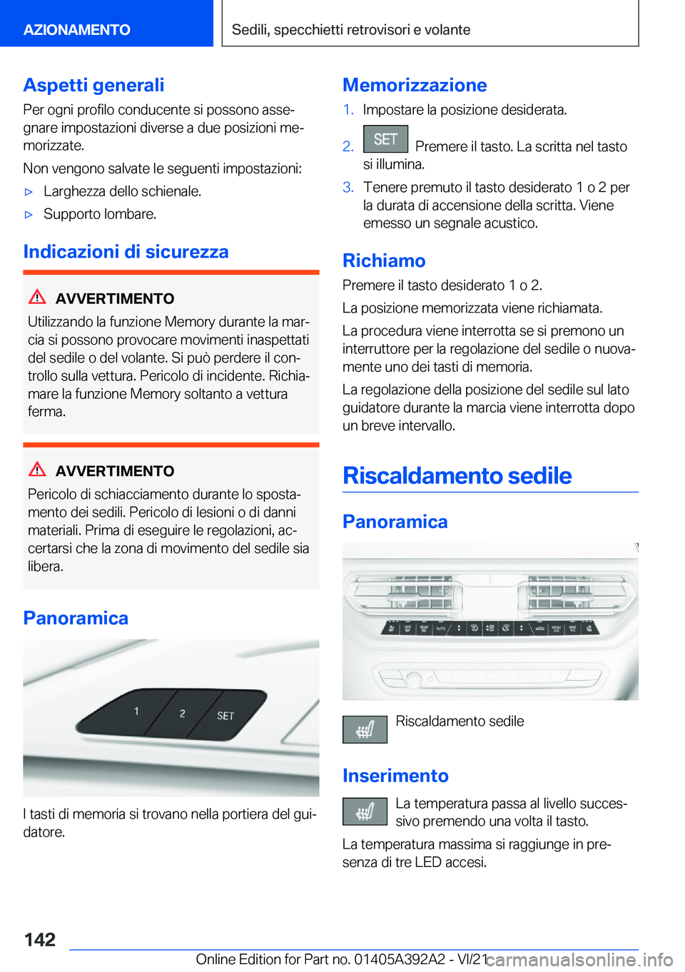 BMW 4 SERIES 2022  Libretti Di Uso E manutenzione (in Italian) �A�s�p�e�t�t�i��g�e�n�e�r�a�l�i
�P�e�r��o�g�n�i��p�r�o�f�i�l�o��c�o�n�d�u�c�e�n�t�e��s�i��p�o�s�s�o�n�o��a�s�s�eª
�g�n�a�r�e��i�m�p�o�s�t�a�z�i�o�n�i��d�i�v�e�r�s�e��a��d�u�e��p�o�s�i�z�