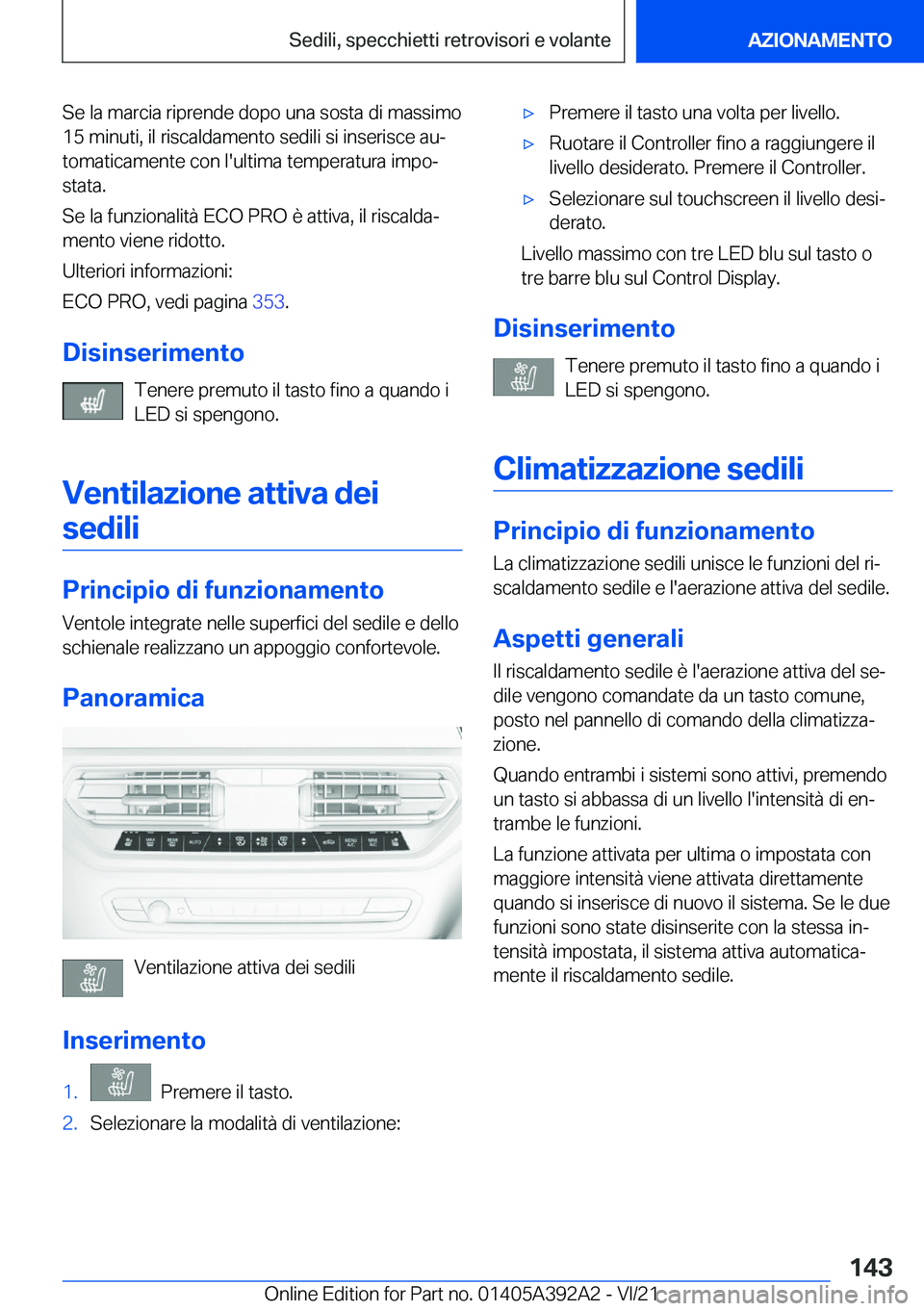 BMW 4 SERIES 2022  Libretti Di Uso E manutenzione (in Italian) �S�e��l�a��m�a�r�c�i�a��r�i�p�r�e�n�d�e��d�o�p�o��u�n�a��s�o�s�t�a��d�i��m�a�s�s�i�m�o
�1�5��m�i�n�u�t�i�,��i�l��r�i�s�c�a�l�d�a�m�e�n�t�o��s�e�d�i�l�i��s�i��i�n�s�e�r�i�s�c�e��a�uª
�