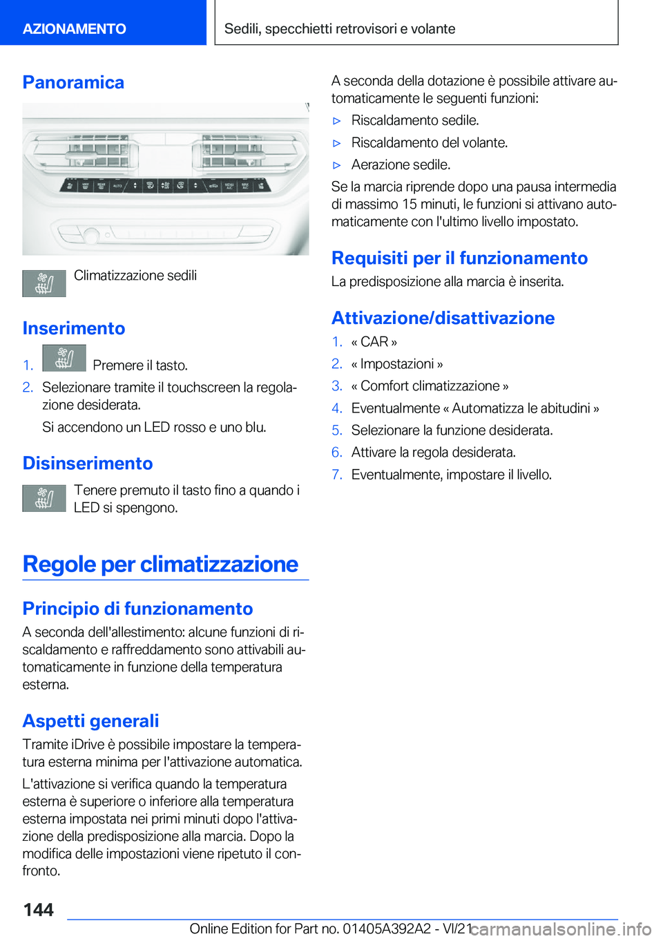 BMW 4 SERIES 2022  Libretti Di Uso E manutenzione (in Italian) �P�a�n�o�r�a�m�i�c�a
�C�l�i�m�a�t�i�z�z�a�z�i�o�n�e��s�e�d�i�l�i
�I�n�s�e�r�i�m�e�n�t�o
�1�.���P�r�e�m�e�r�e��i�l��t�a�s�t�o�.�2�.�S�e�l�e�z�i�o�n�a�r�e��t�r�a�m�i�t�e��i�l��t�o�u�c�h�s�c�r�e�