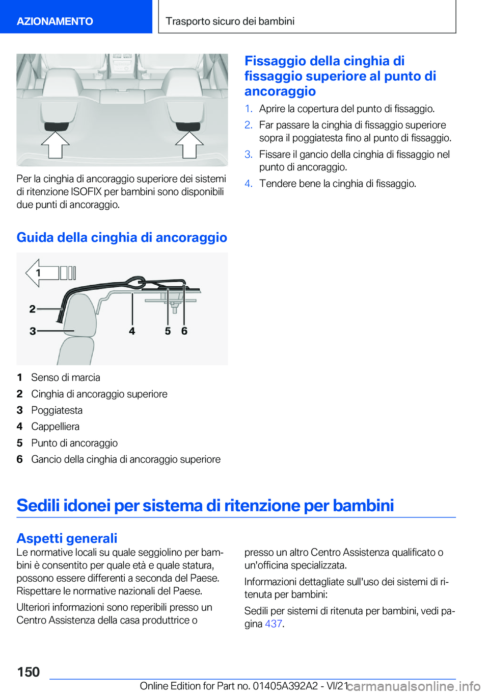 BMW 4 SERIES 2022  Libretti Di Uso E manutenzione (in Italian) �P�e�r��l�a��c�i�n�g�h�i�a��d�i��a�n�c�o�r�a�g�g�i�o��s�u�p�e�r�i�o�r�e��d�e�i��s�i�s�t�e�m�i
�d�i��r�i�t�e�n�z�i�o�n�e��I�S�O�F�I�X��p�e�r��b�a�m�b�i�n�i��s�o�n�o��d�i�s�p�o�n�i�b�i�l�i 