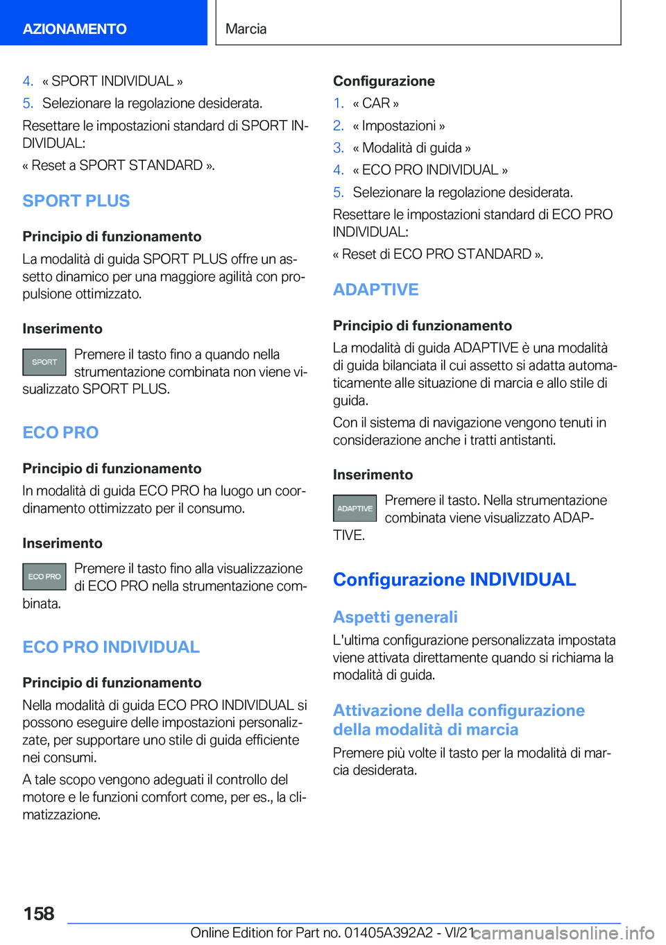 BMW 4 SERIES 2022  Libretti Di Uso E manutenzione (in Italian) �4�.�«��S�P�O�R�T��I�N�D�I�V�I�D�U�A�L��{�5�.�S�e�l�e�z�i�o�n�a�r�e��l�a��r�e�g�o�l�a�z�i�o�n�e��d�e�s�i�d�e�r�a�t�a�.
�R�e�s�e�t�t�a�r�e��l�e��i�m�p�o�s�t�a�z�i�o�n�i��s�t�a�n�d�a�r�d��d�i