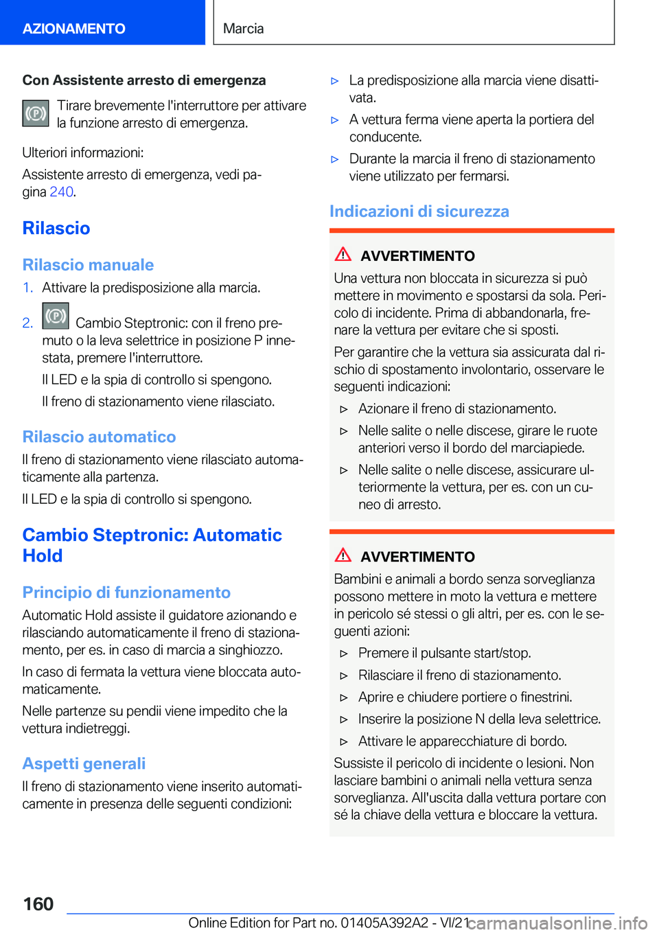 BMW 4 SERIES 2022  Libretti Di Uso E manutenzione (in Italian) �C�o�n��A�s�s�i�s�t�e�n�t�e��a�r�r�e�s�t�o��d�i��e�m�e�r�g�e�n�z�a�T�i�r�a�r�e��b�r�e�v�e�m�e�n�t�e��l�'�i�n�t�e�r�r�u�t�t�o�r�e��p�e�r��a�t�t�i�v�a�r�e
�l�a��f�u�n�z�i�o�n�e��a�r�r�e�s�