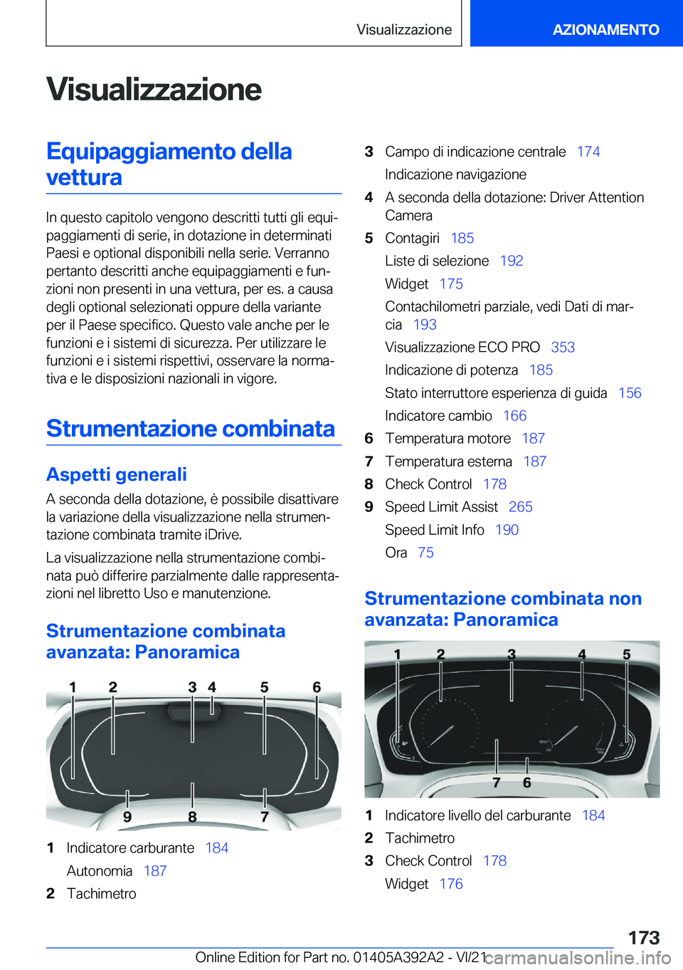 BMW 4 SERIES 2022  Libretti Di Uso E manutenzione (in Italian) �V�i�s�u�a�l�i�z�z�a�z�i�o�n�e�E�q�u�i�p�a�g�g�i�a�m�e�n�t�o��d�e�l�l�a�v�e�t�t�u�r�a
�I�n��q�u�e�s�t�o��c�a�p�i�t�o�l�o��v�e�n�g�o�n�o��d�e�s�c�r�i�t�t�i��t�u�t�t�i��g�l�i��e�q�u�iª
�p�a�g�