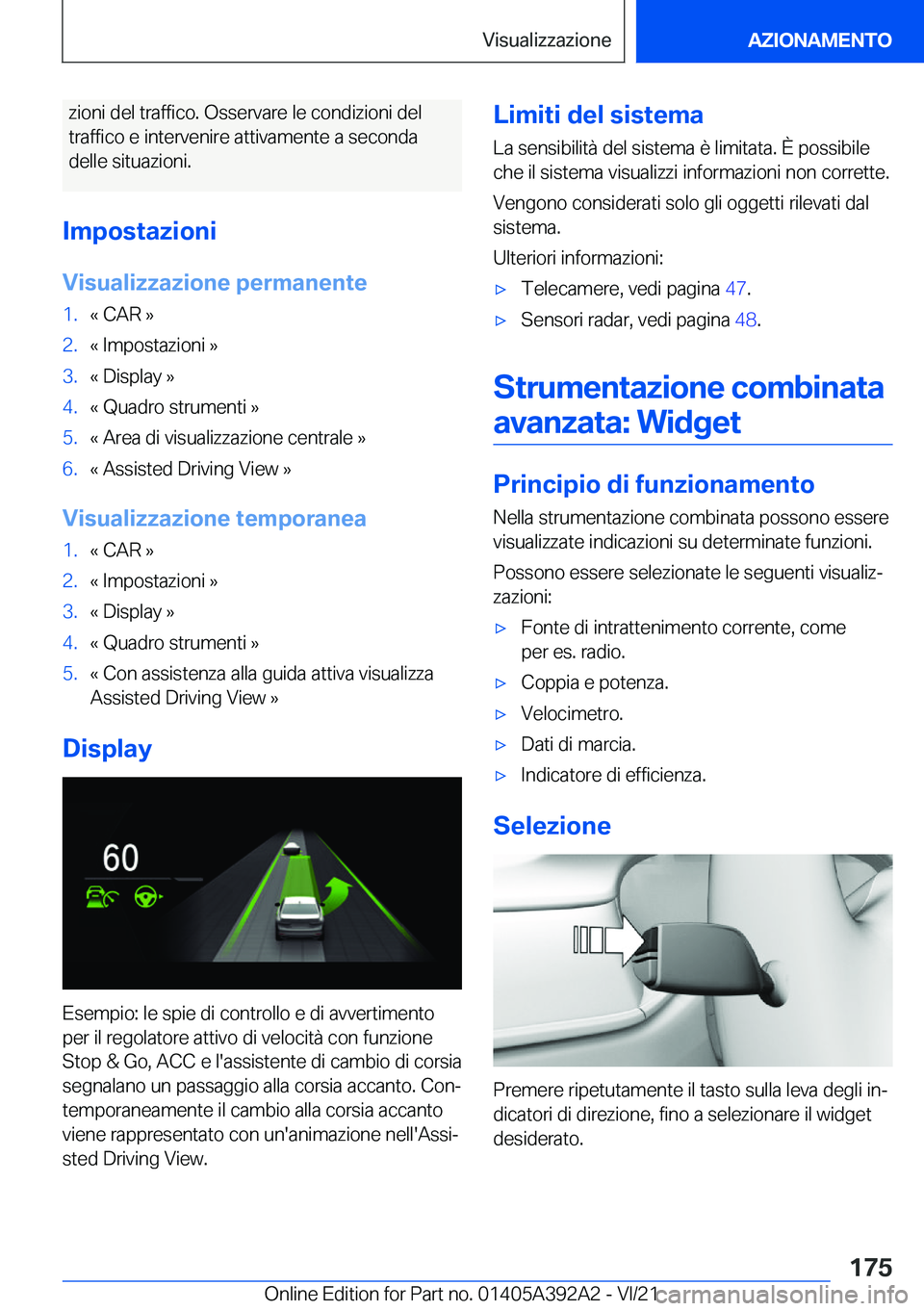 BMW 4 SERIES 2022  Libretti Di Uso E manutenzione (in Italian) �z�i�o�n�i��d�e�l��t�r�a�f�f�i�c�o�.��O�s�s�e�r�v�a�r�e��l�e��c�o�n�d�i�z�i�o�n�i��d�e�l
�t�r�a�f�f�i�c�o��e��i�n�t�e�r�v�e�n�i�r�e��a�t�t�i�v�a�m�e�n�t�e��a��s�e�c�o�n�d�a �d�e�l�l�e��s�i