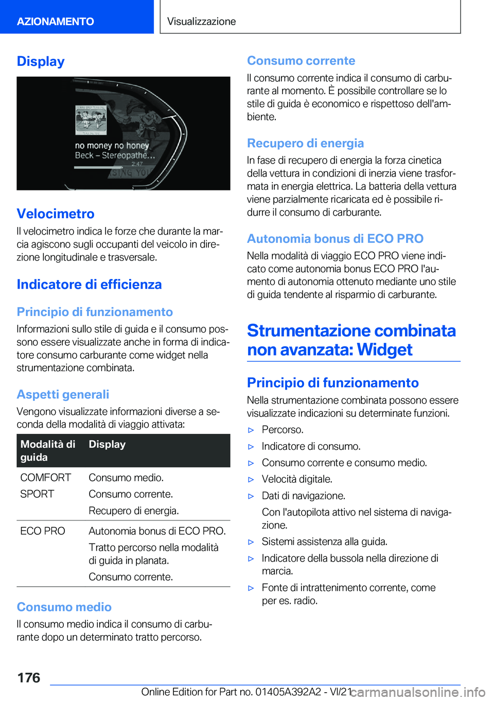 BMW 4 SERIES 2022  Libretti Di Uso E manutenzione (in Italian) �D�i�s�p�l�a�y
�V�e�l�o�c�i�m�e�t�r�o�I�l��v�e�l�o�c�i�m�e�t�r�o��i�n�d�i�c�a��l�e��f�o�r�z�e��c�h�e��d�u�r�a�n�t�e��l�a��m�a�rª
�c�i�a��a�g�i�s�c�o�n�o��s�u�g�l�i��o�c�c�u�p�a�n�t�i��d�
